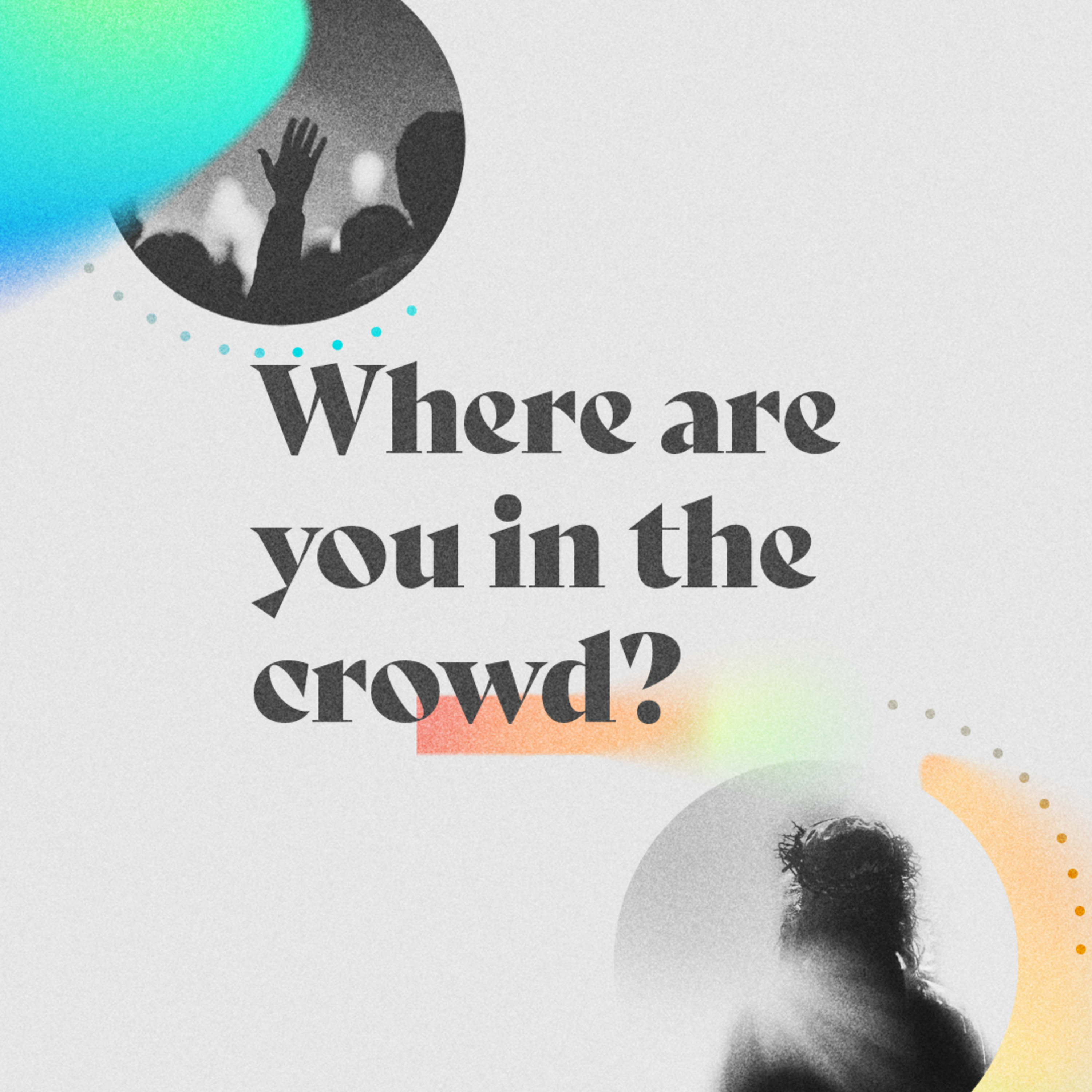 Where Are You in the Crowd? // Palm Sunday episode artwork