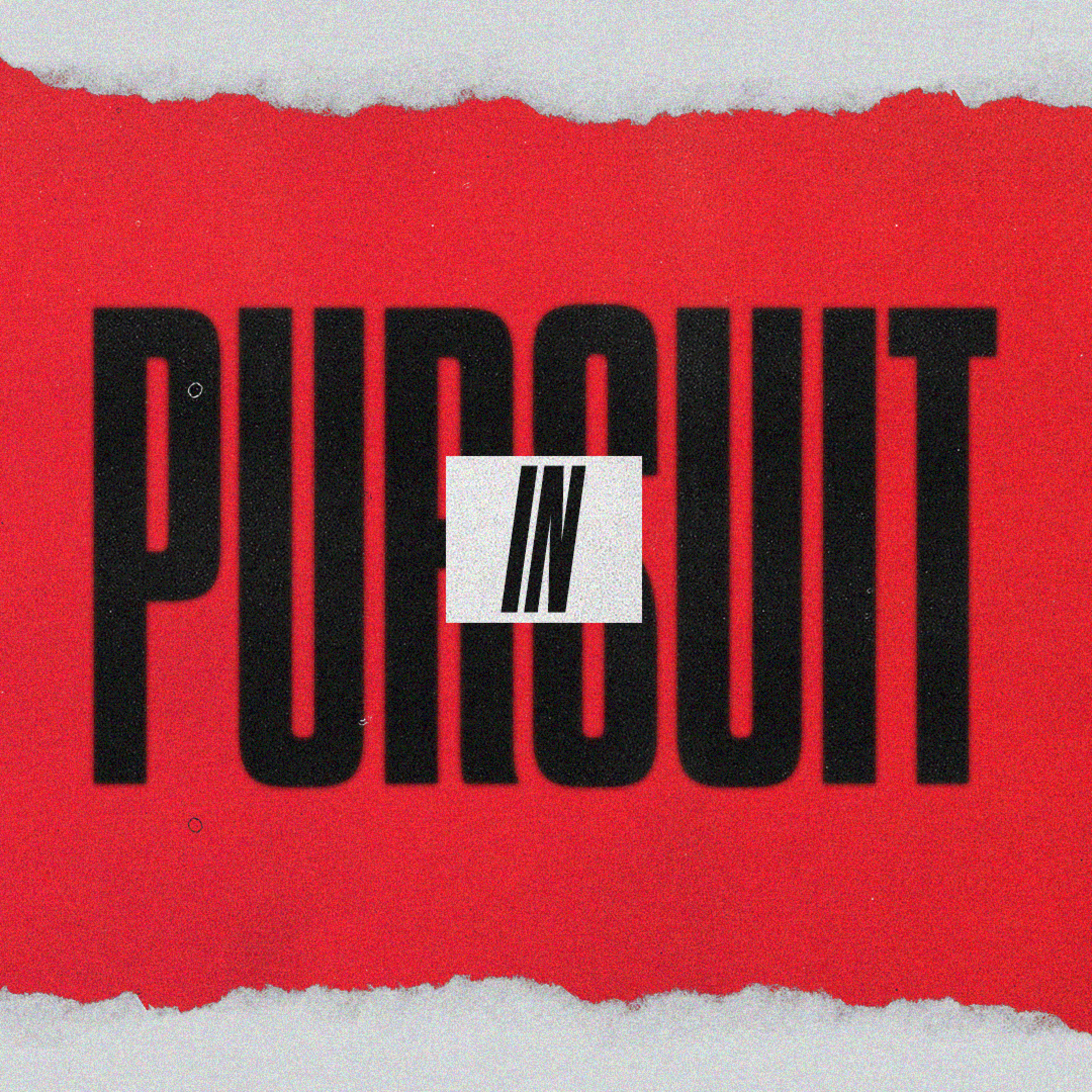 In Pursuit // Who's In Your Crowd? (Part 5)