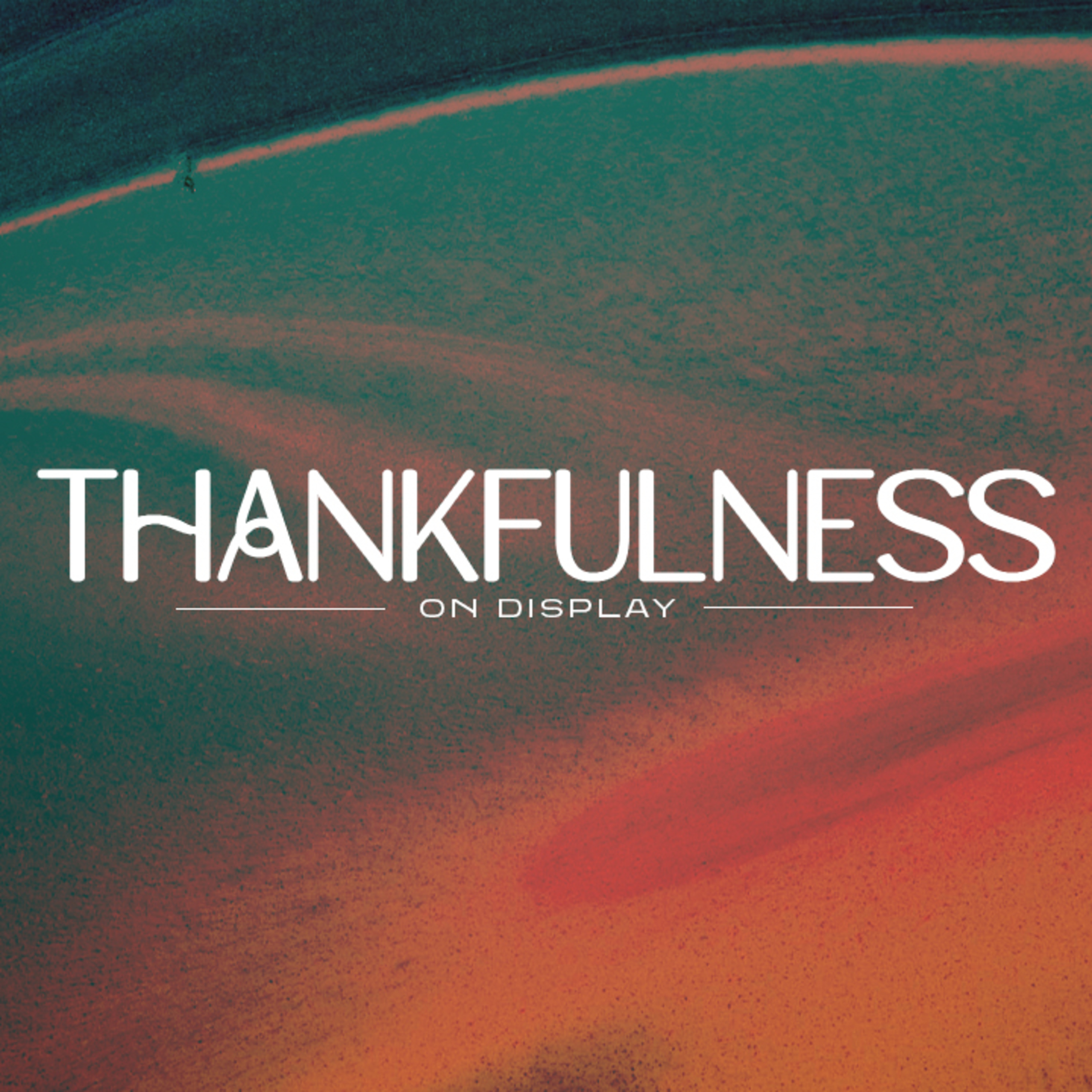 Thankfulness On Display episode artwork