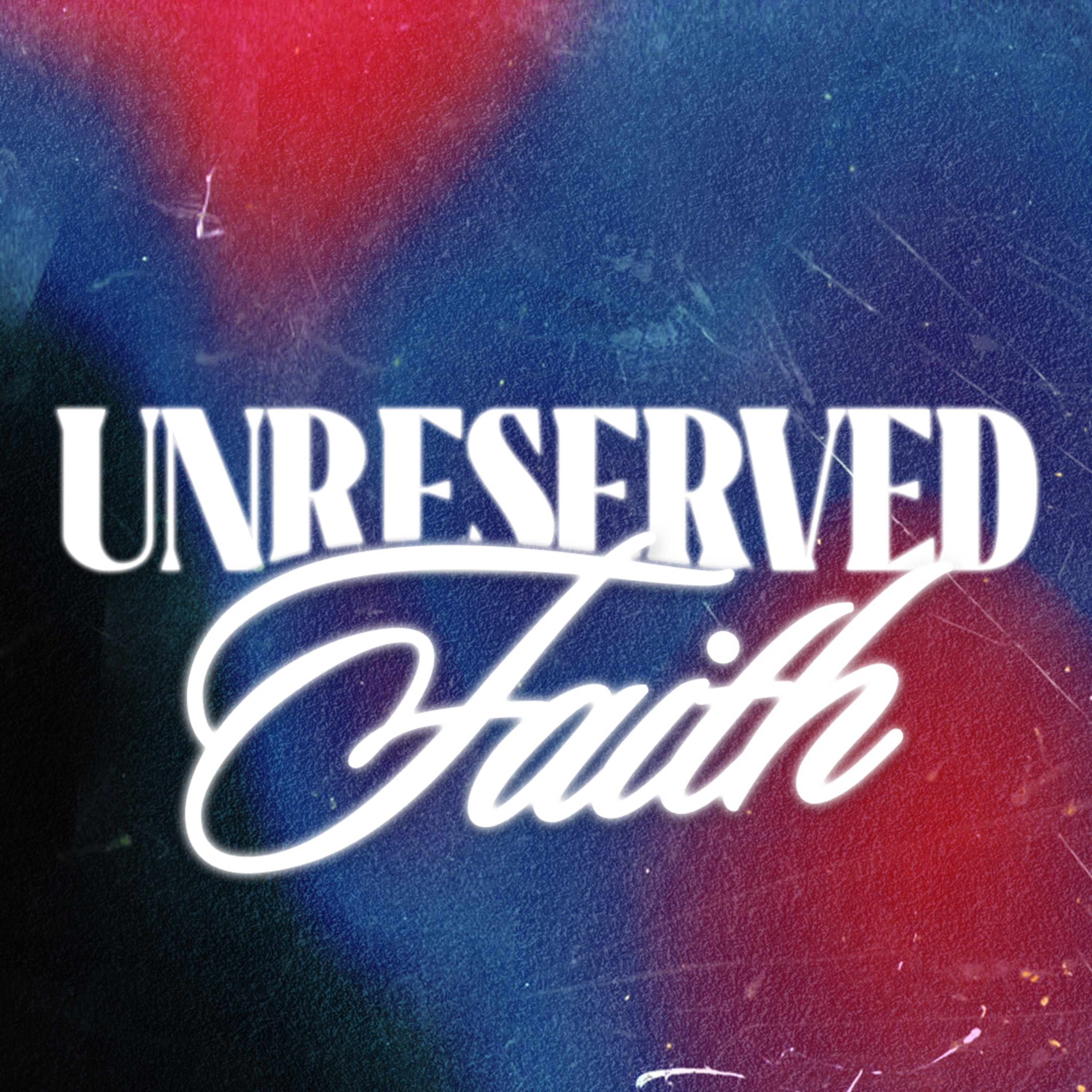 Unreserved Faith // Living In His Presence (Part 2)