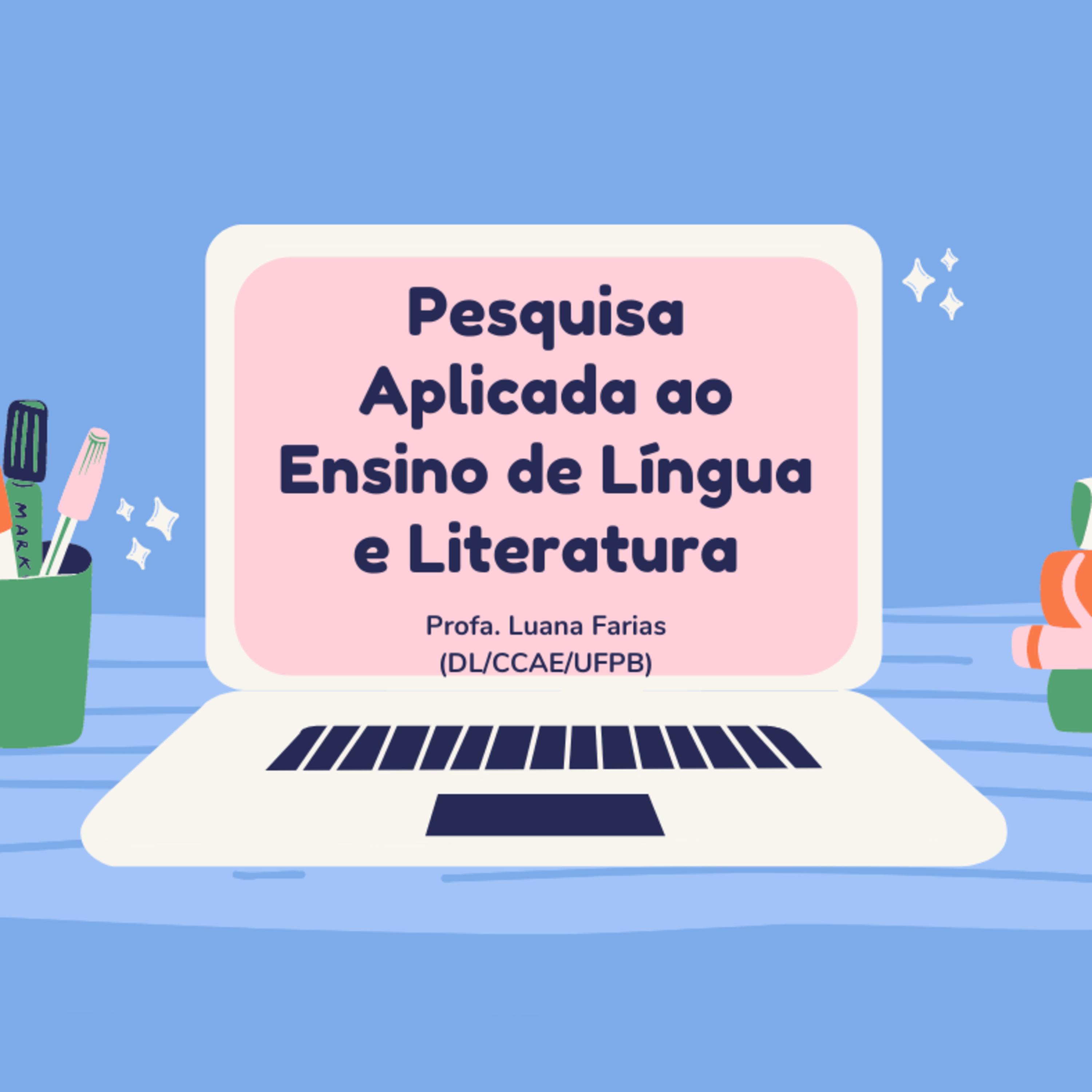 Apresentação - Pesquisa Aplicada ao Ensino de Língua e Literatura