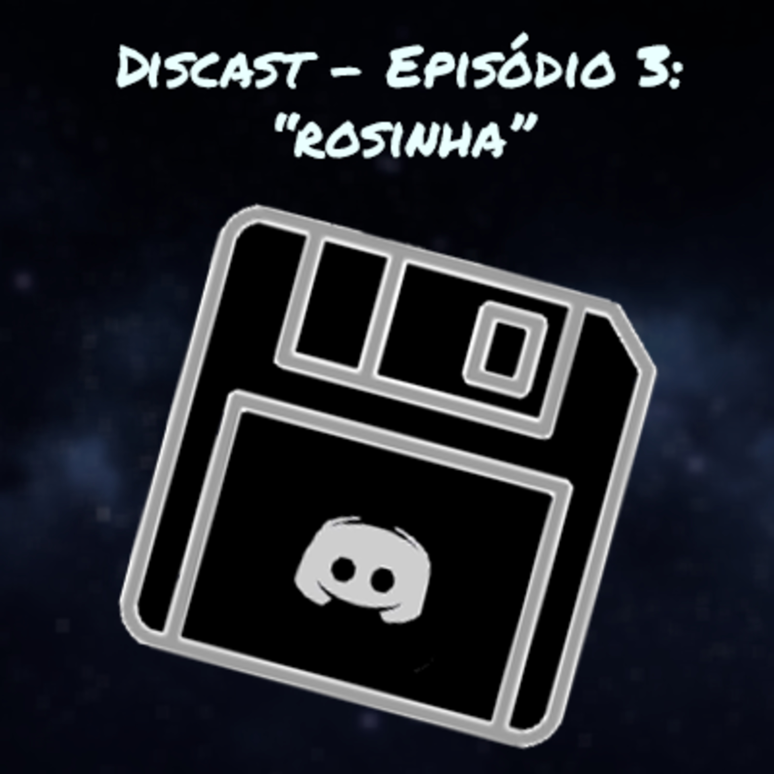 Discast - Podcast, Episódio 3: "Rosinha" episode artwork