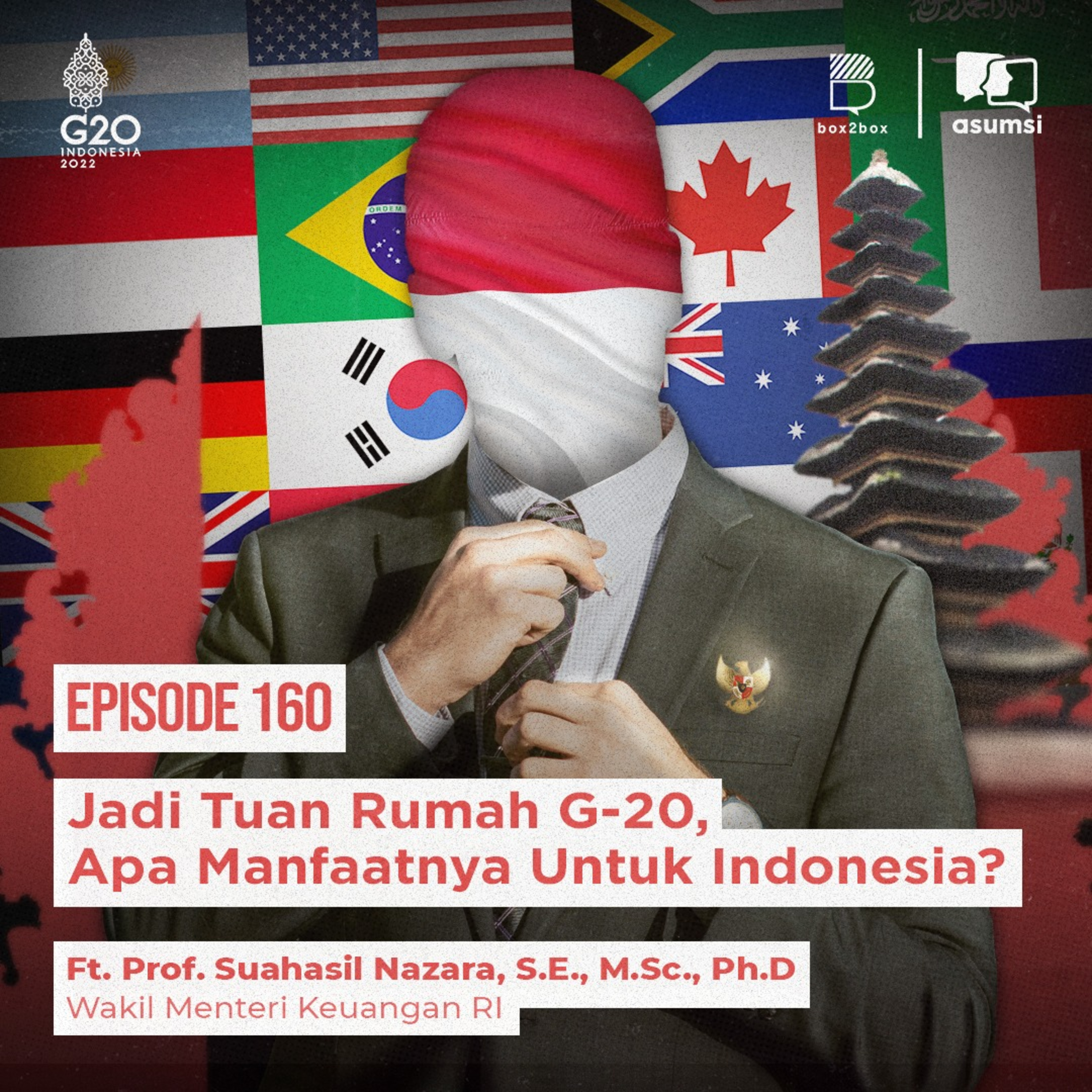 Jadi Tuan Rumah G-20, Apa Manfaatnya Untuk Indonesia? Ft. Prof. Suahasil Nazara, S.E., M.Sc., Ph.D