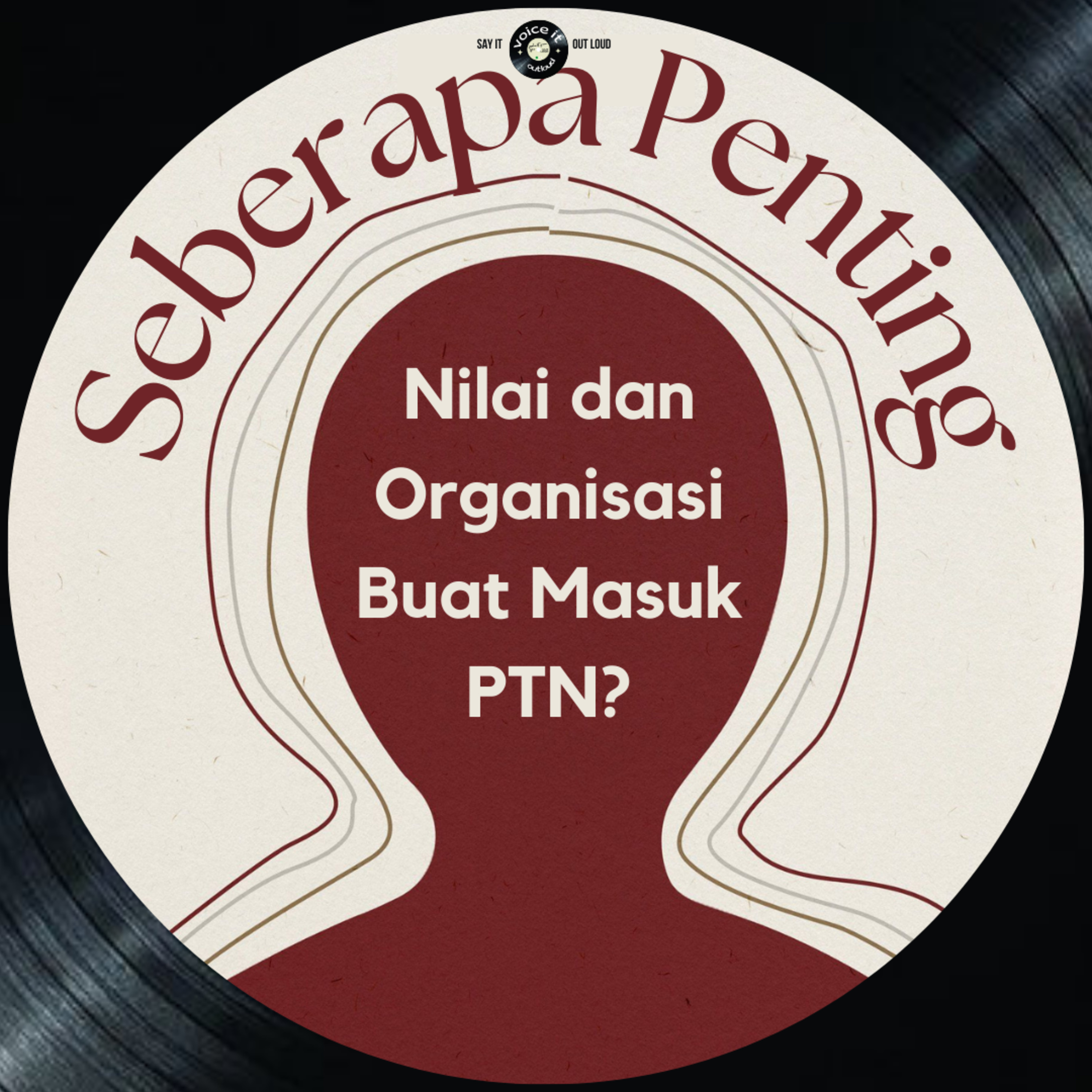 #SpecialVoices: Seberapa Penting Nilai & Organisasi Buat Masuk PTN? episode artwork
