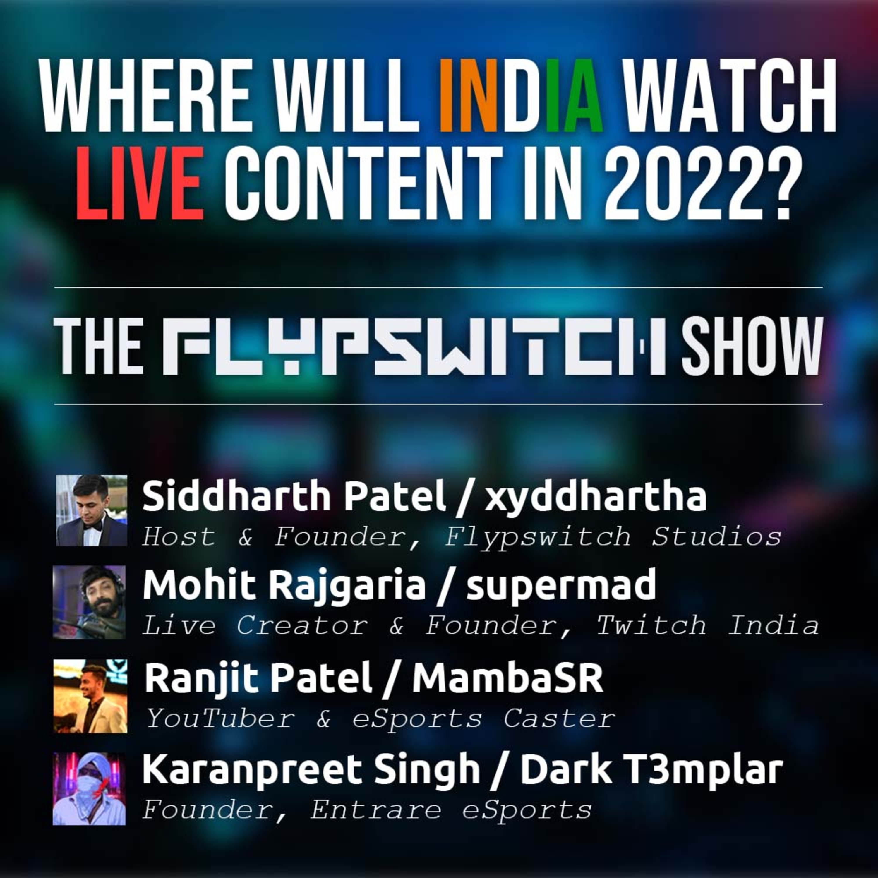 Where will India watch live gaming content in 2022? w/ SuperMad, MambaSR, Dateer & xyddhartha episode artwork