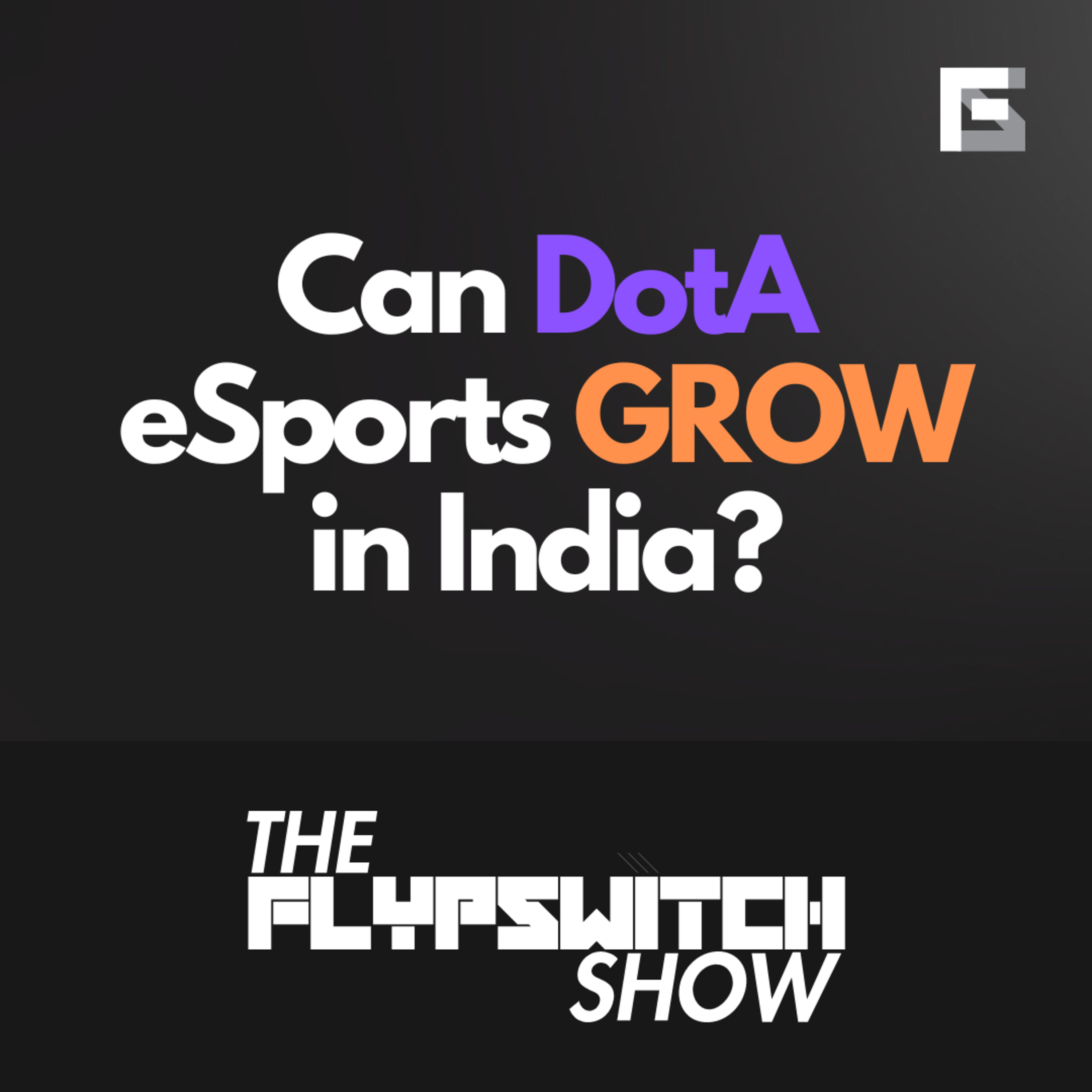 EPISODE 9: Can DotA eSports GROW IN INDIA? with Harnit 'Gunshot' Khatri & Siddharth 'xyddhartha' Patel episode artwork