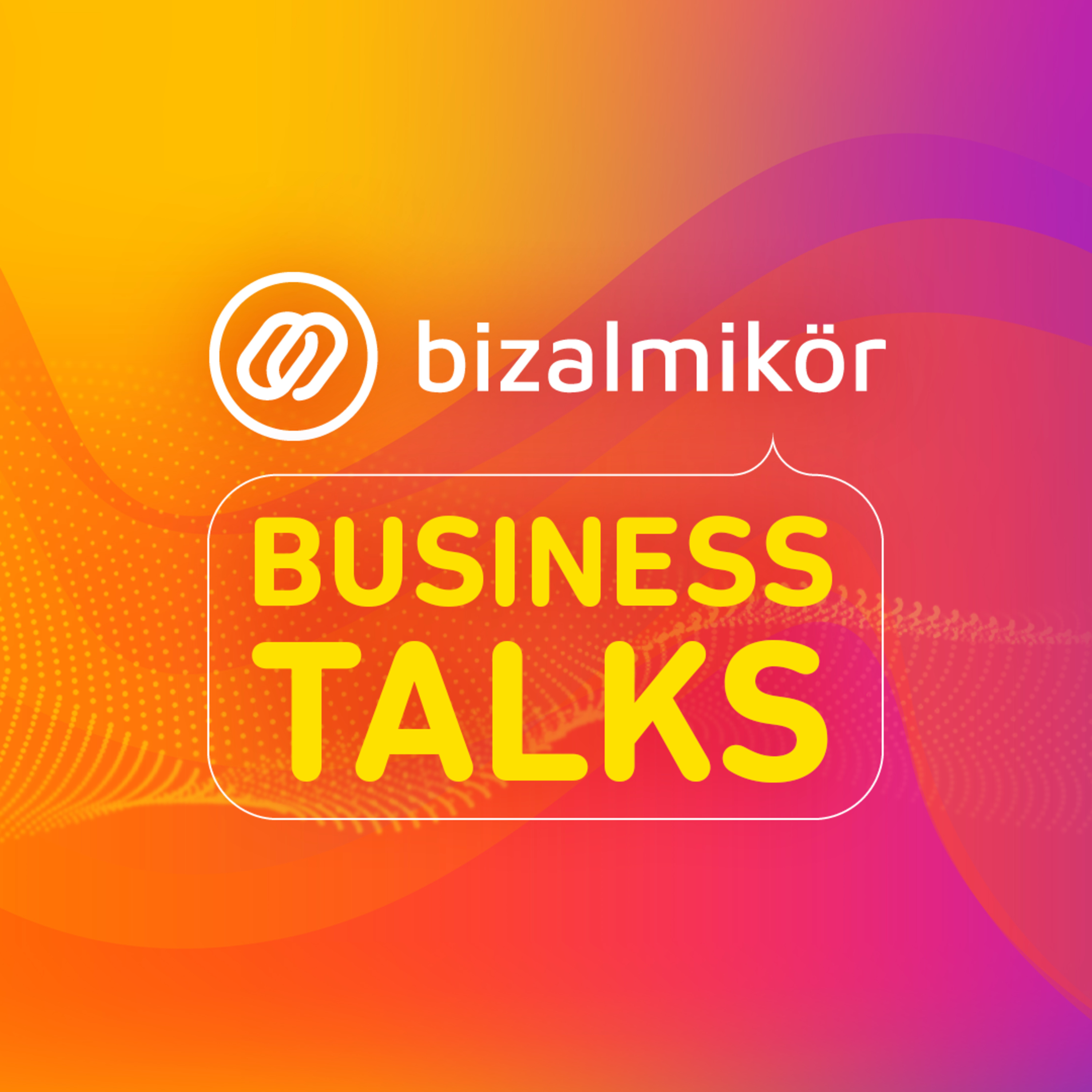 Bizalmi Kör - Business Talks