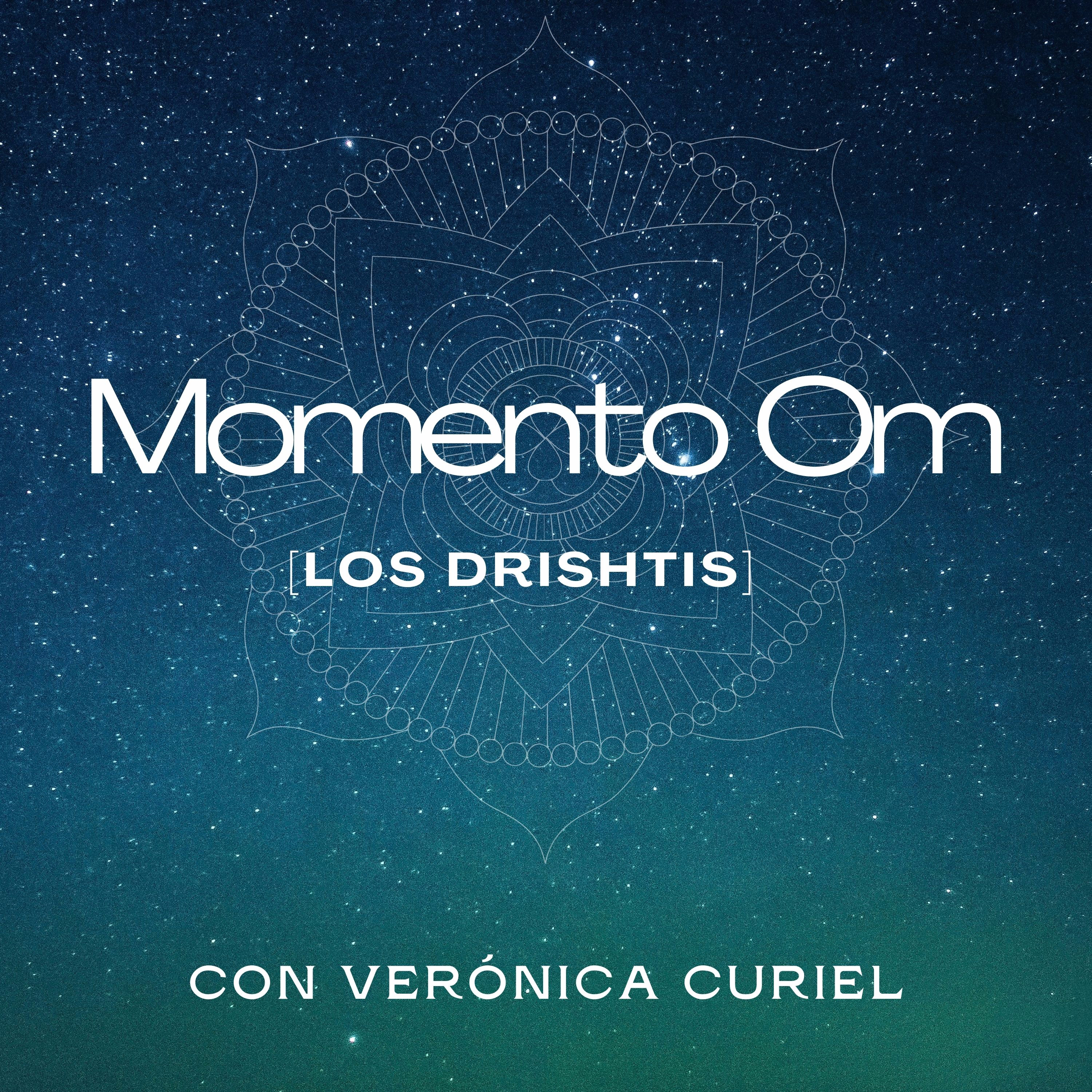 Momento Om. Episodio 1 Los drishtis.  episode artwork