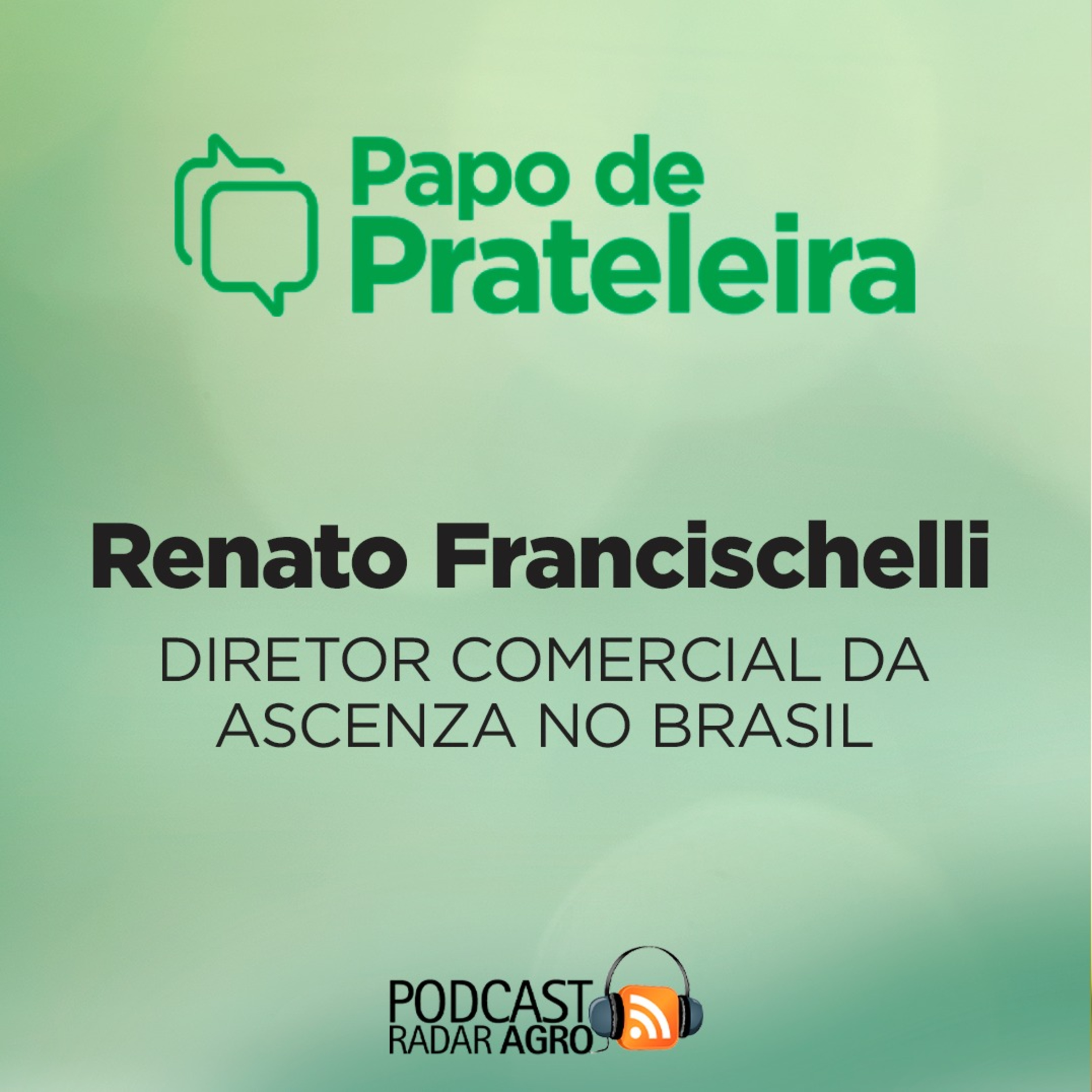 Papo de Prateleira | Ascenza é foco certeiro no Agro com apoio da Distribuição episode artwork