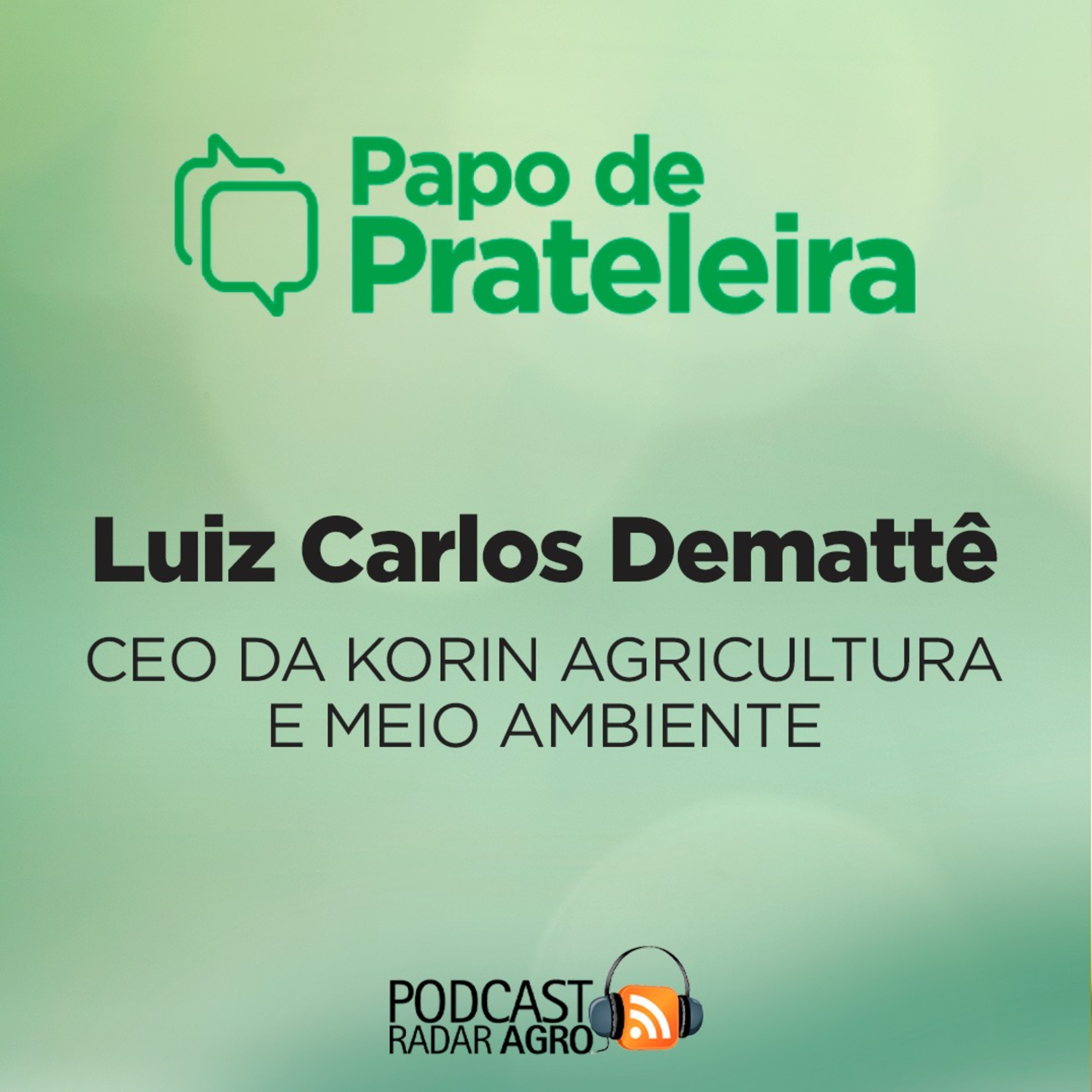 Papo de Prateleira | Korin é natureza pura na produção de alimentos, proteína animal e insumos biológicos!