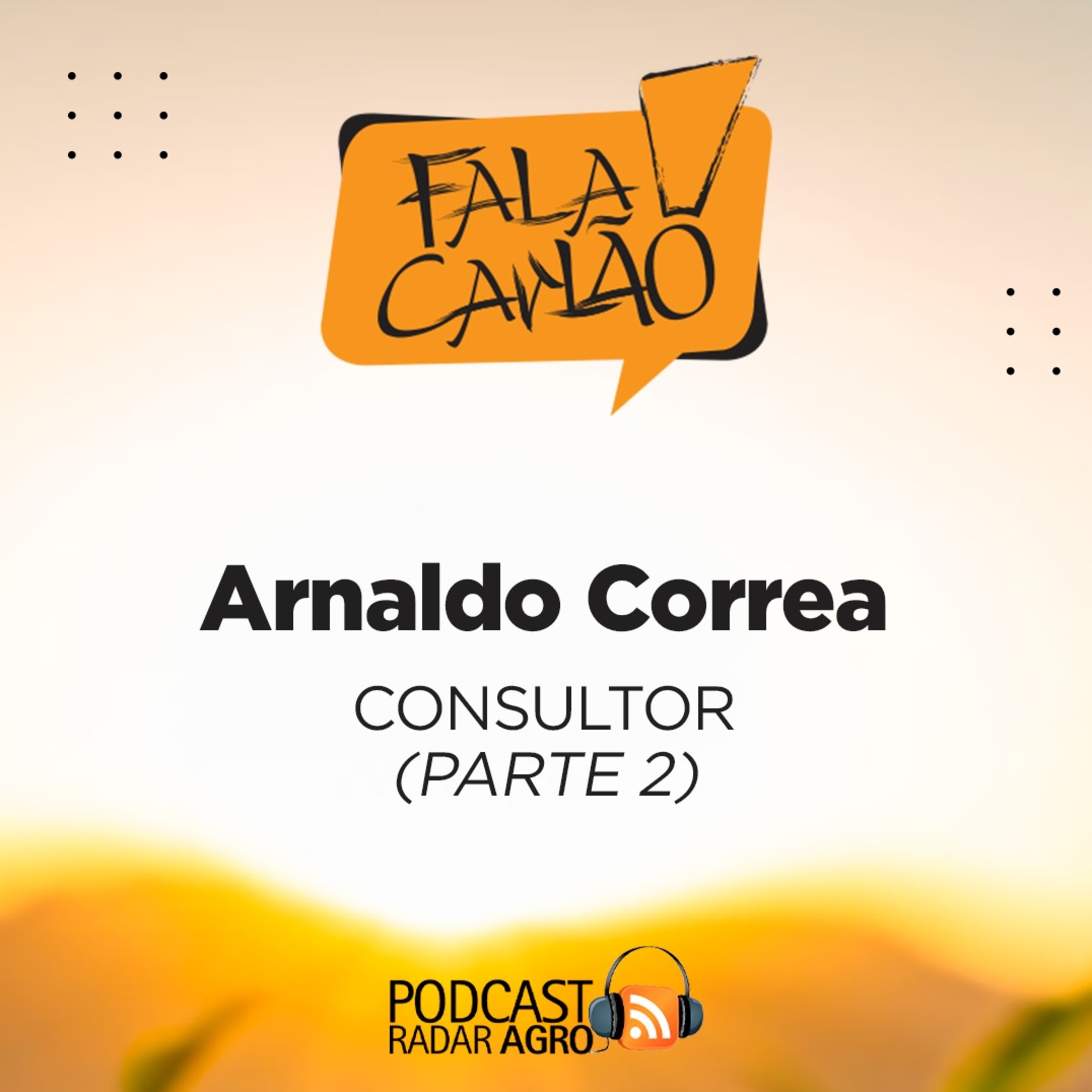 Fala Carlão | Ele é o homem das commodities agrícolas. Arnaldo Correa exclusivo no Fala Carlão - parte 2
