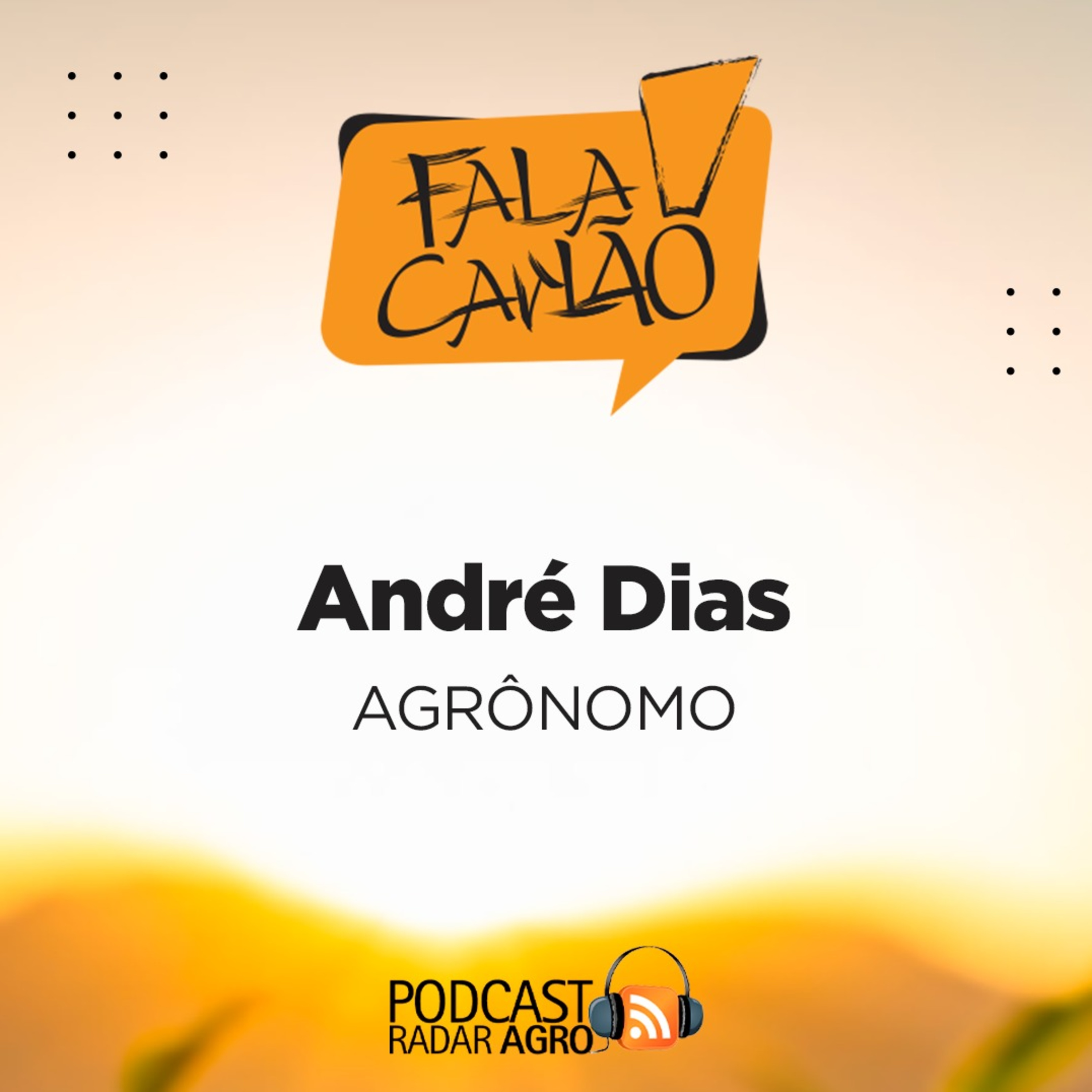 Fala Carlão | André Dias: ele traz no sangue a marca da paixão pela Agronomia. 