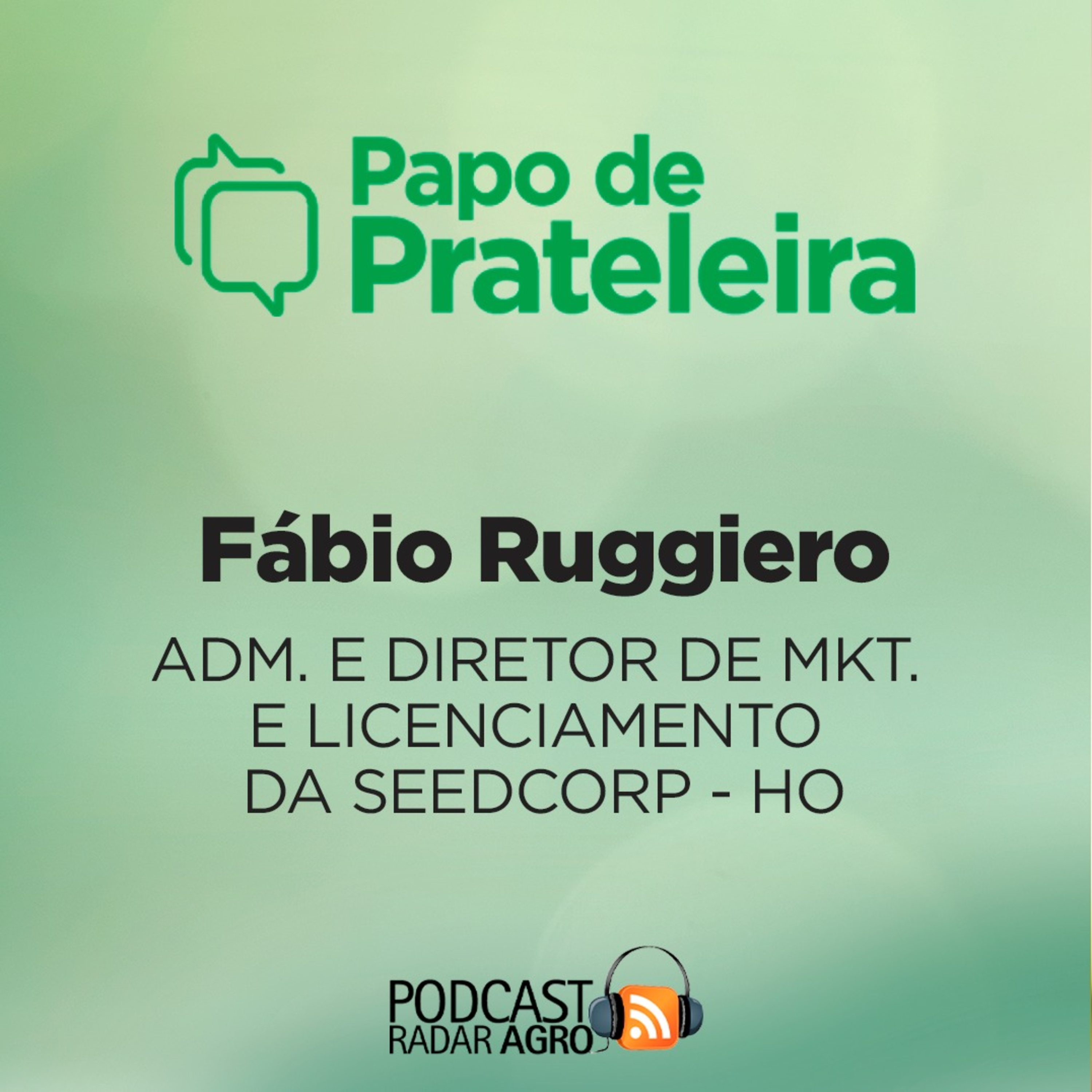 Papo de Prateleira | Seedcorp - HO lança Ellas Genética para a soja brasileira! episode artwork