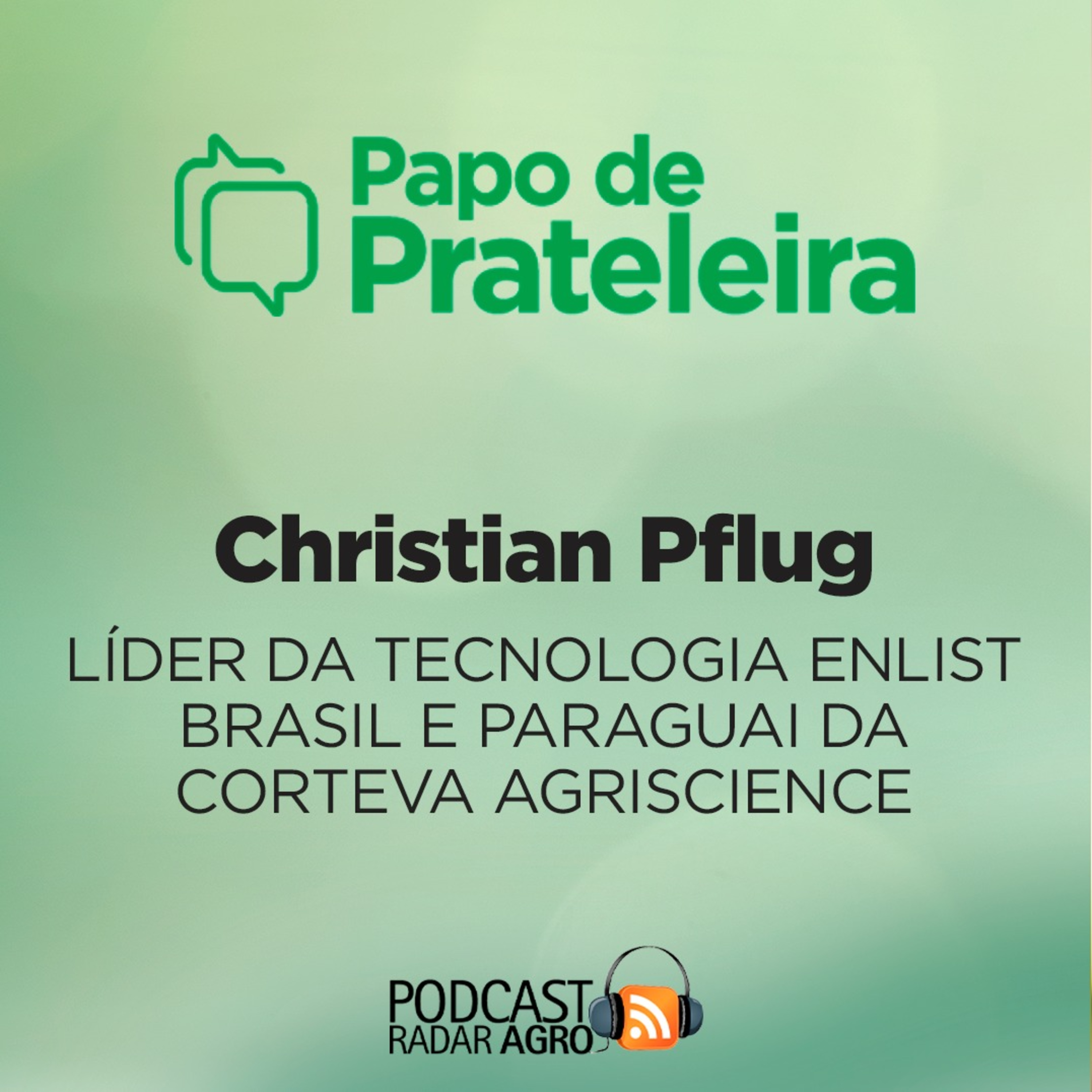 Papo de Prateleira | Sistema Enlist vai invadir os campos de soja em 2021 - 2022! episode artwork