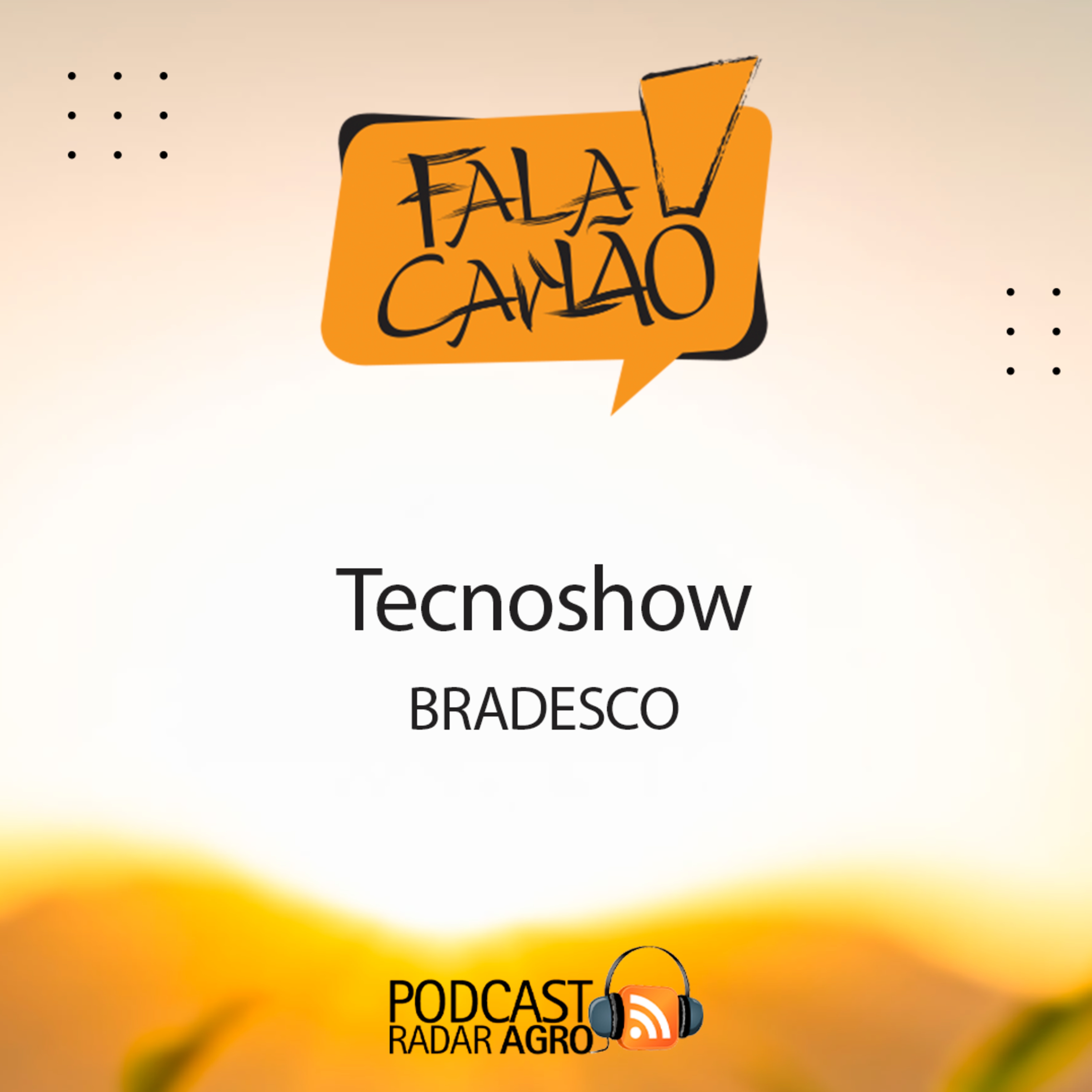 Bradesco é crédito na hora para o Produtor Rural na TecnoShow Comigo | Fala Carlão episode artwork