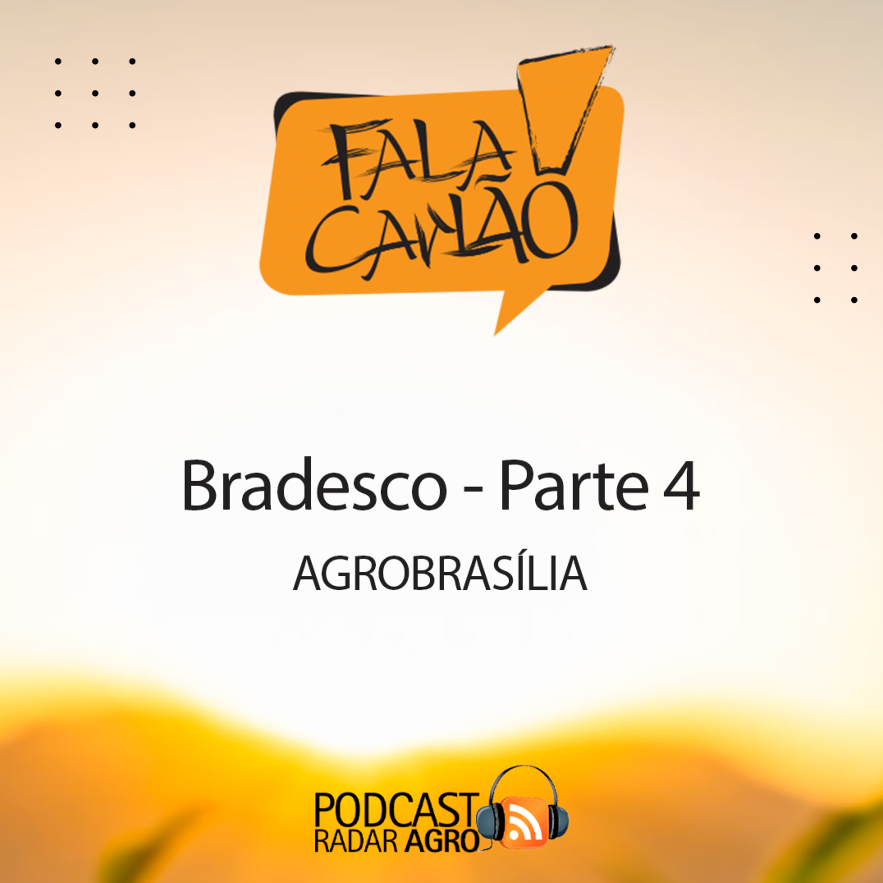 O Presidente da AgroBrasília e o Homem Agro do Bradesco | Fala Carlão
