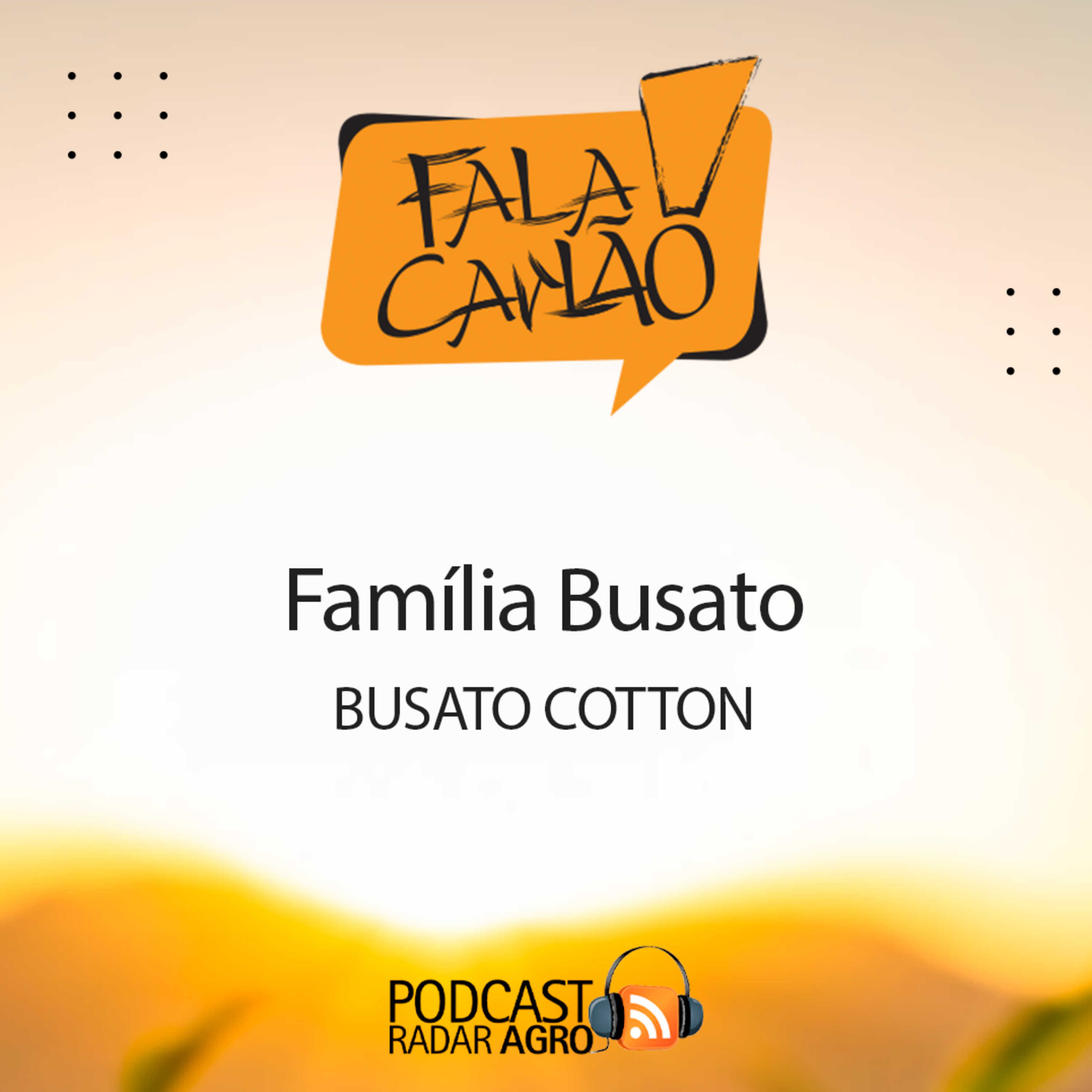 O algodão está no sangue dos Busato | Fala Carlão episode artwork