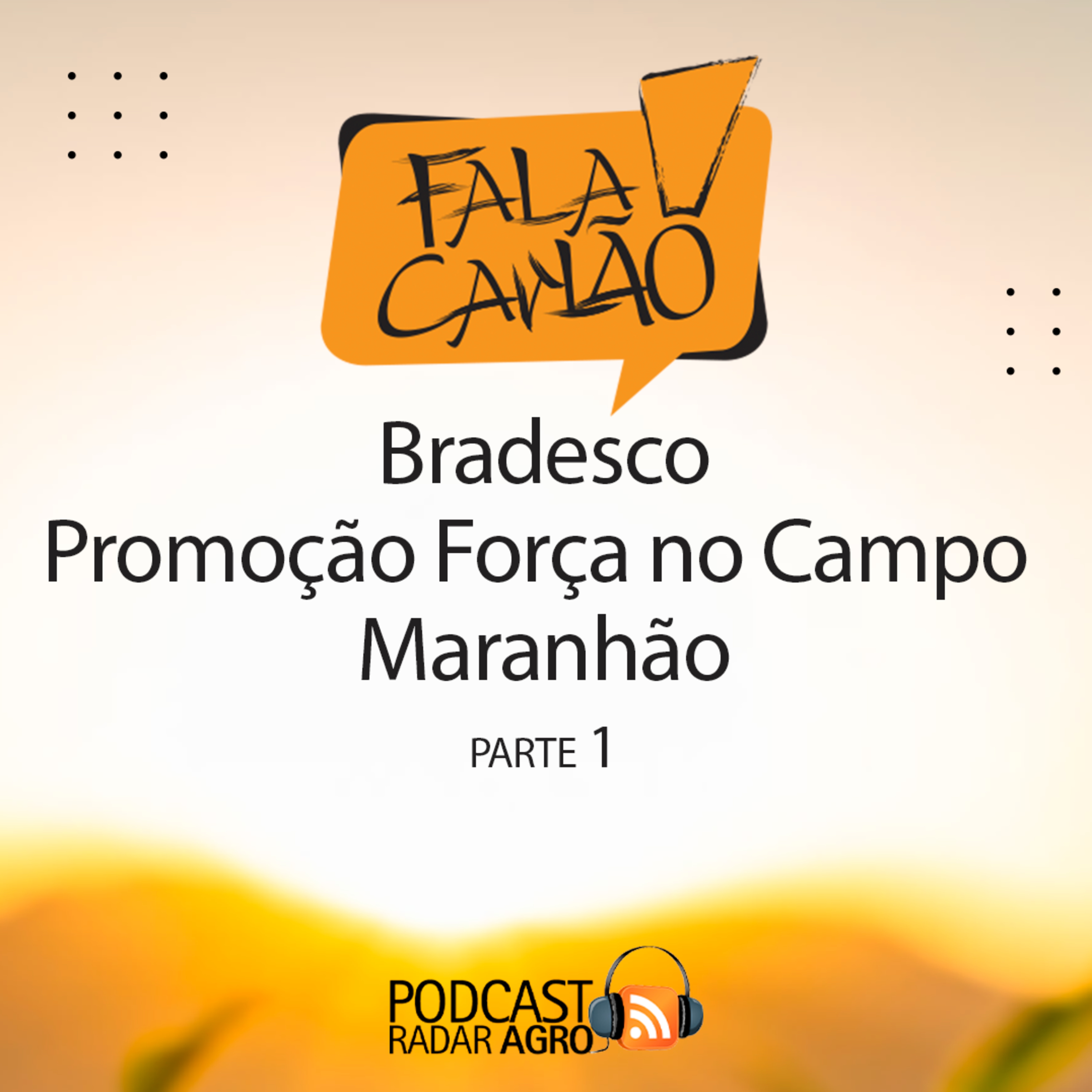 Bradesco - Promoção Força no Campo Maranhão - Parte 1 | Fala Carlão episode artwork