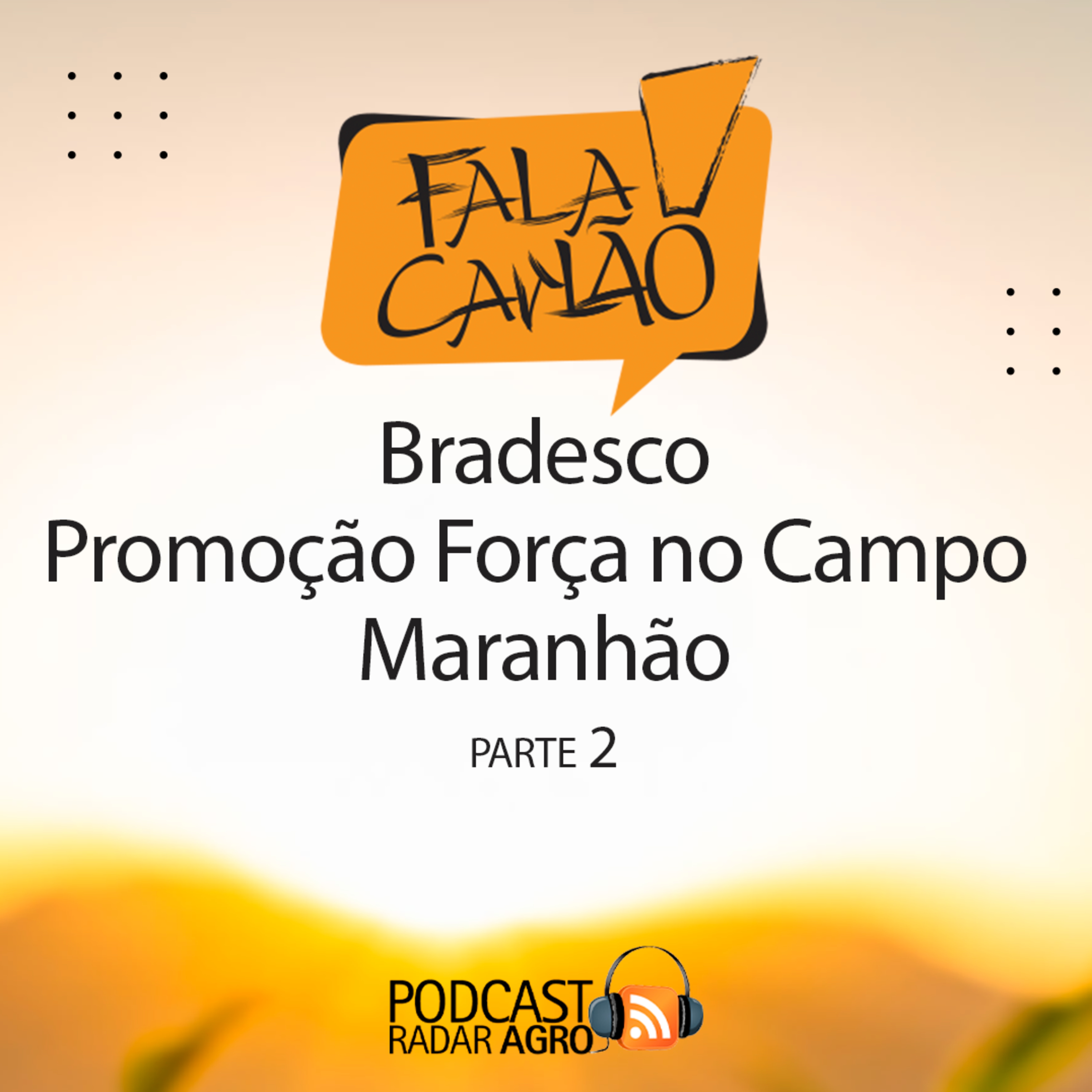 Bradesco - Promoção Força no Campo Maranhão - Fala Carlão episode artwork