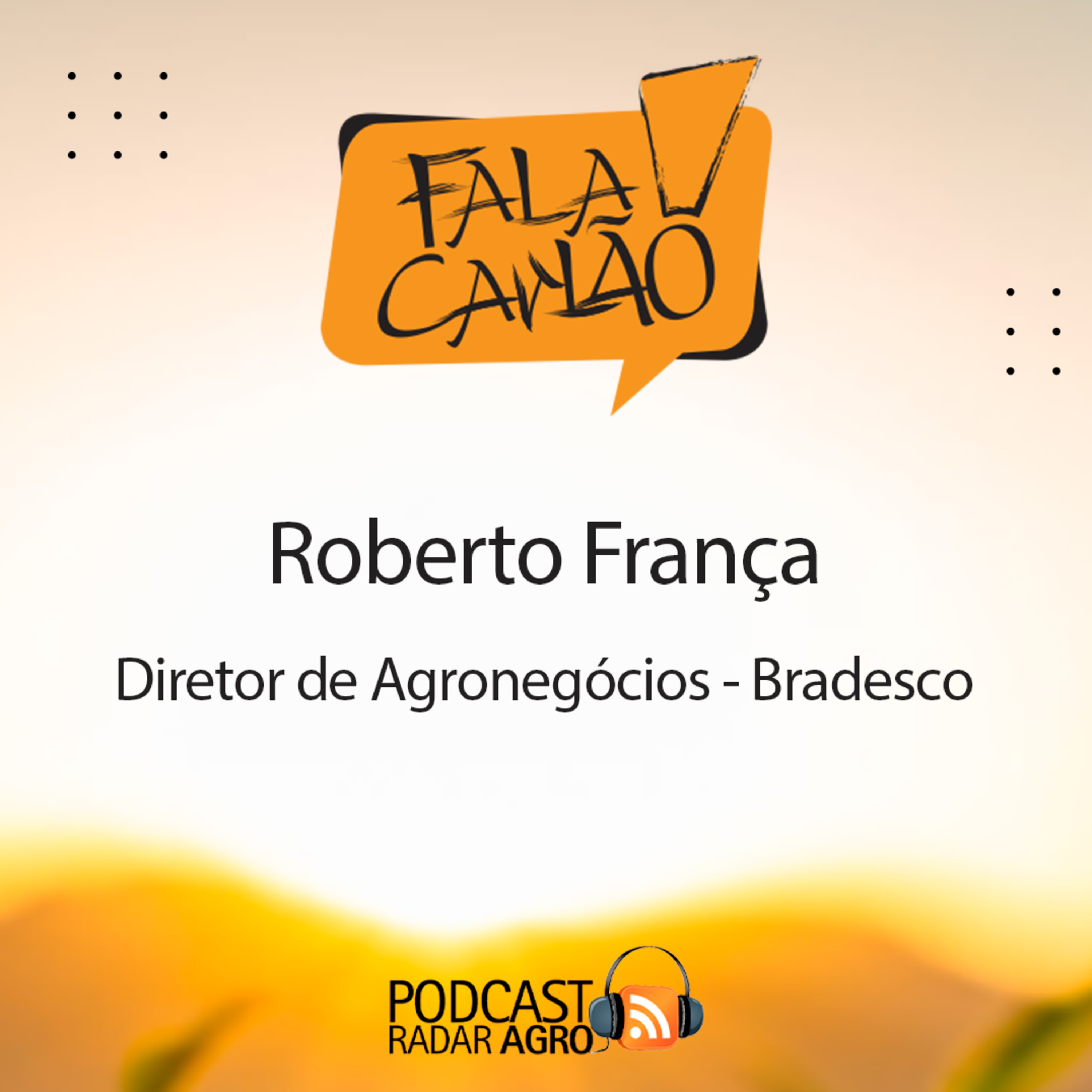 O Roberto França é o Embaixador do Bradesco no Agro | Fala Carlão  episode artwork