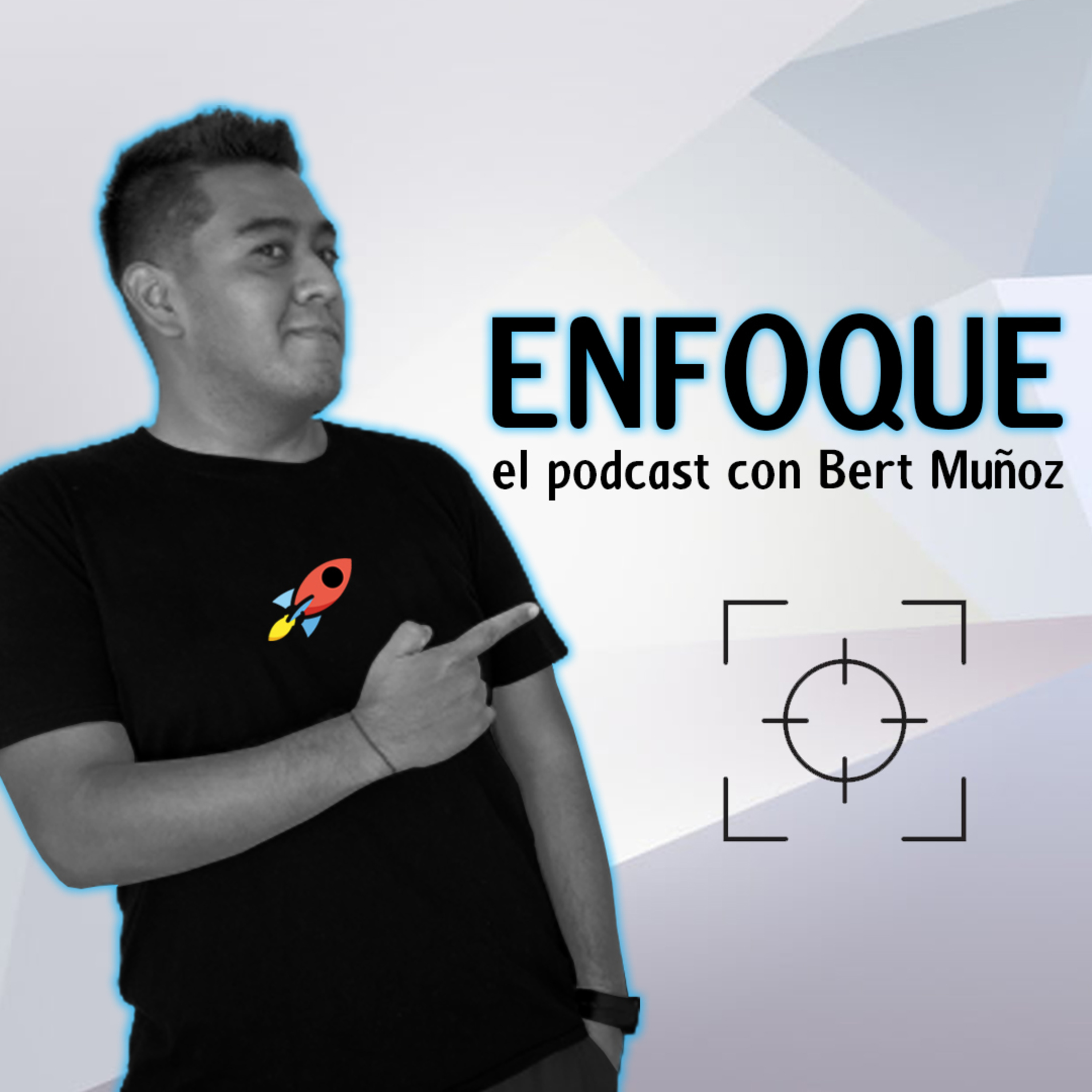 Enfoque con Bert Muñoz