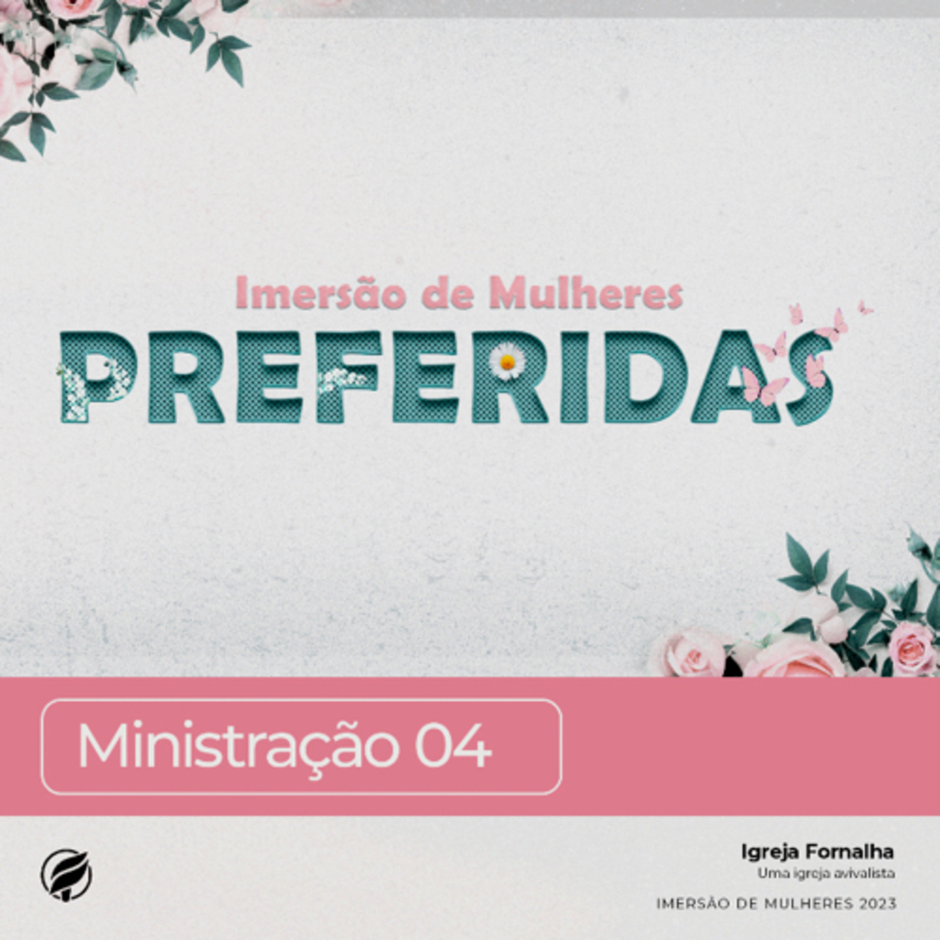 Imersão de Mulheres Preferidas 2023 - Ministração 04 episode artwork
