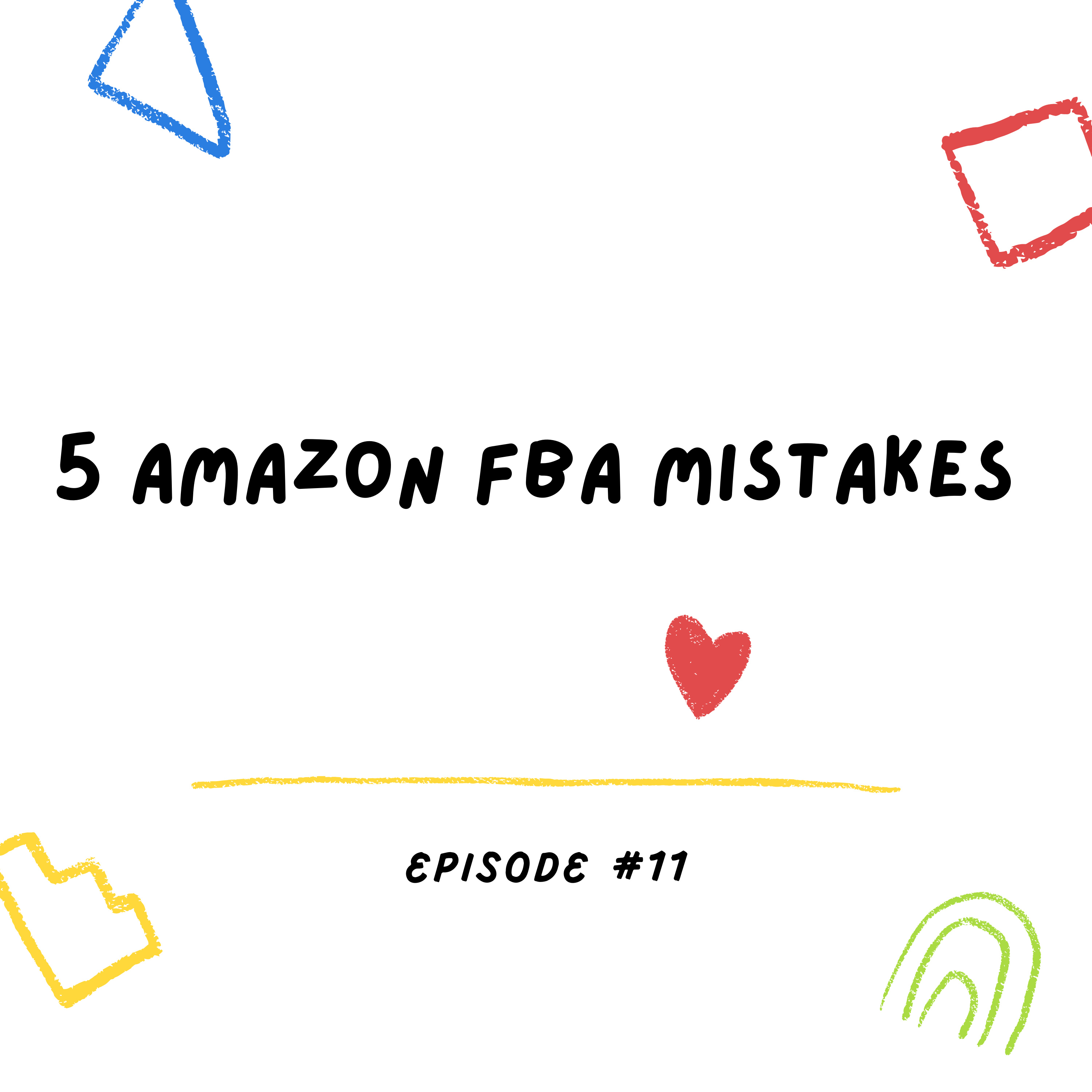 Don't Make These 5 Amazon FBA Mistakes episode artwork