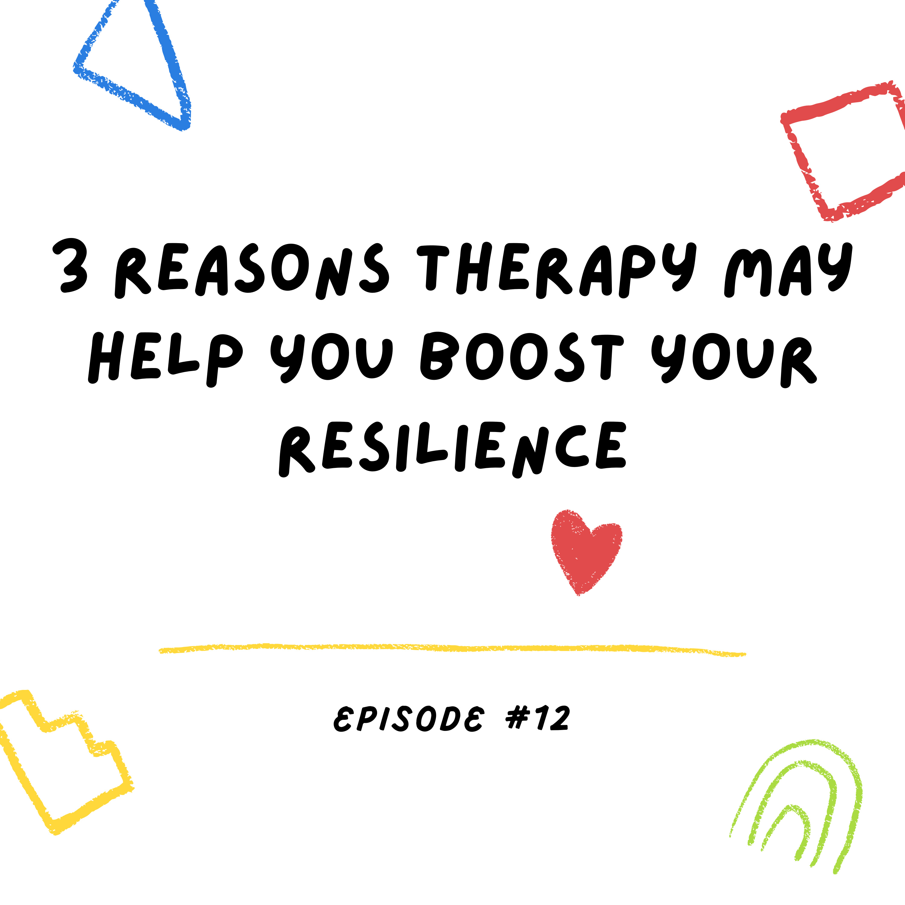 3 Reasons Therapy May Help You Boost Your Resilience episode artwork