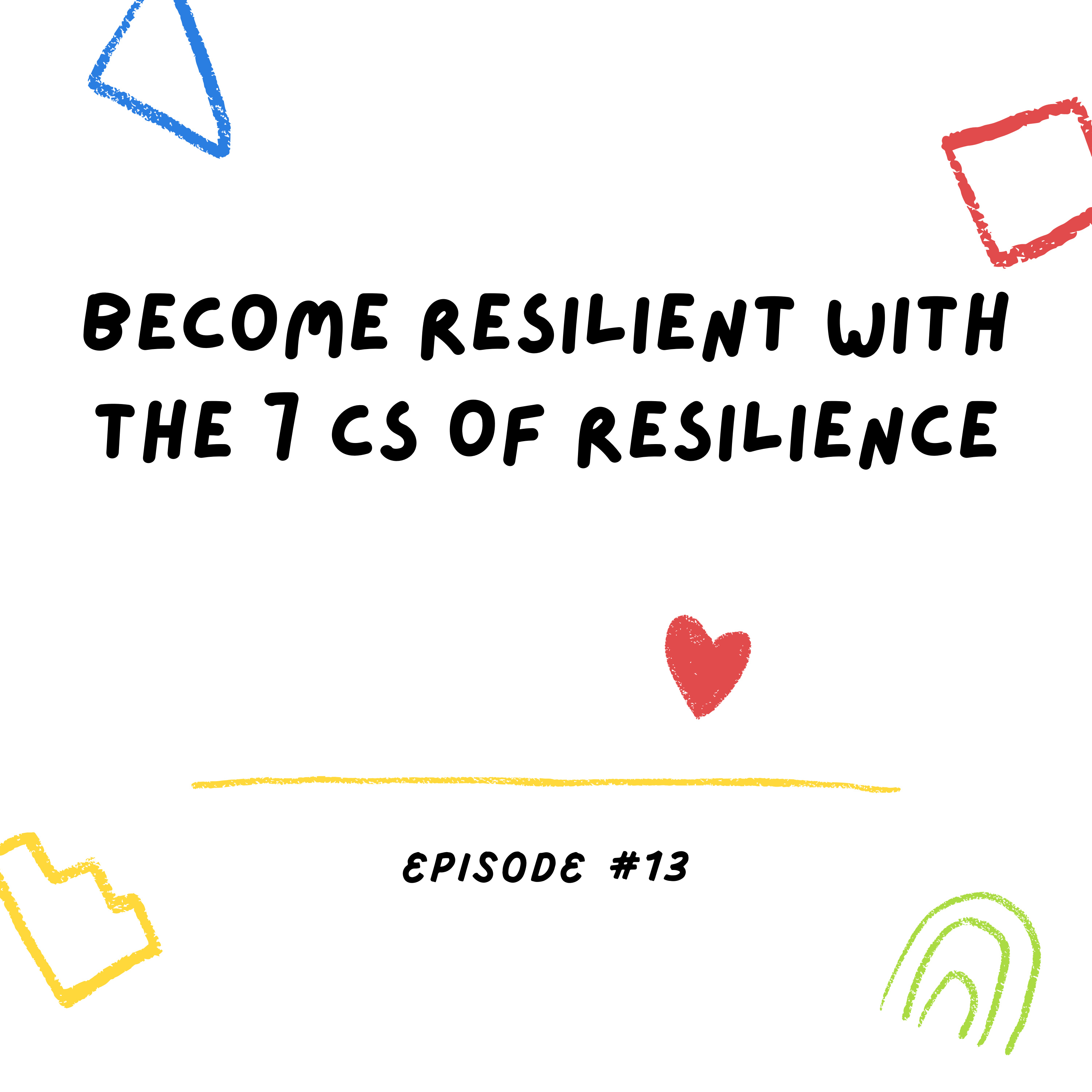 Become Resilient With The 7 Cs Of Resilience episode artwork