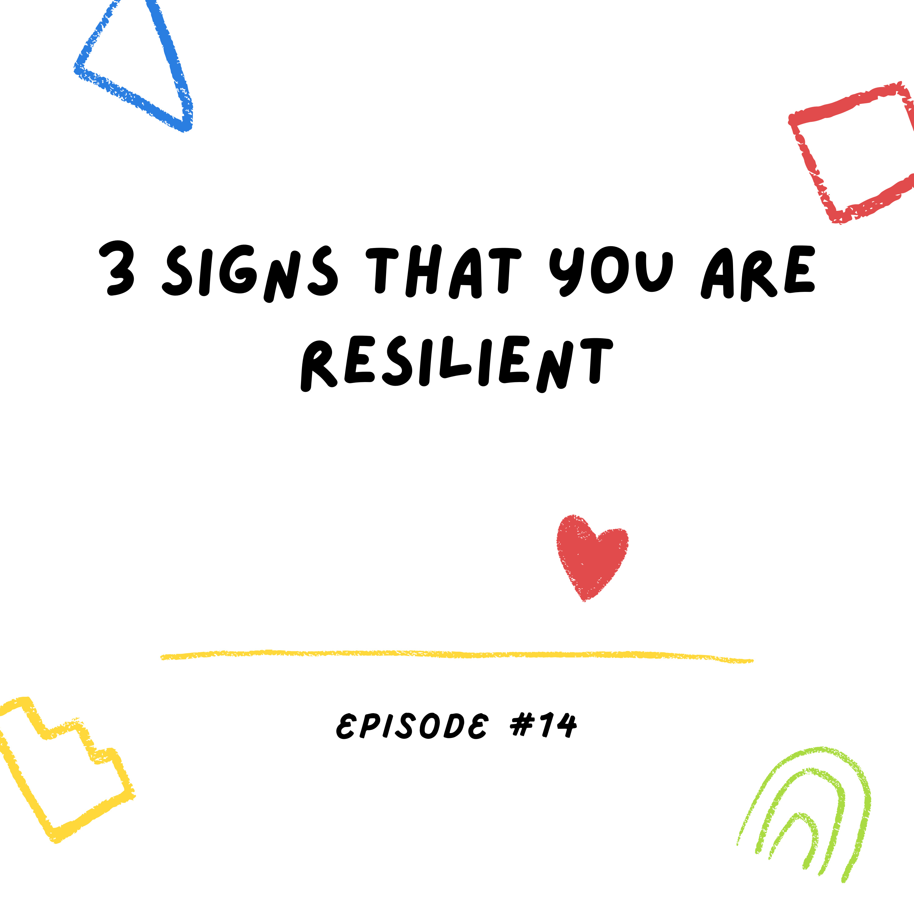 Know These 3 Signs That You Are Resilient episode artwork