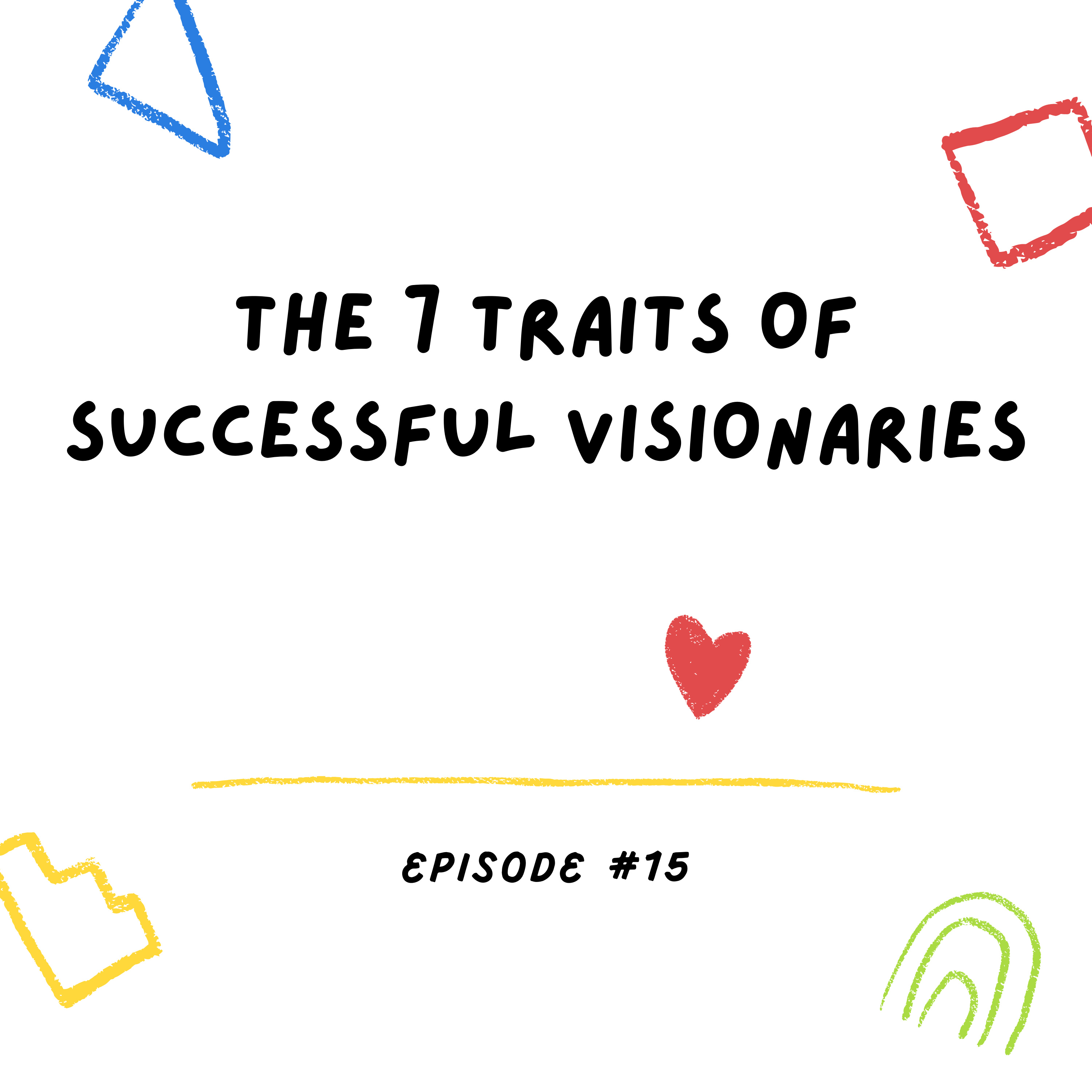 The 7 Traits Of Successful Visionaries episode artwork
