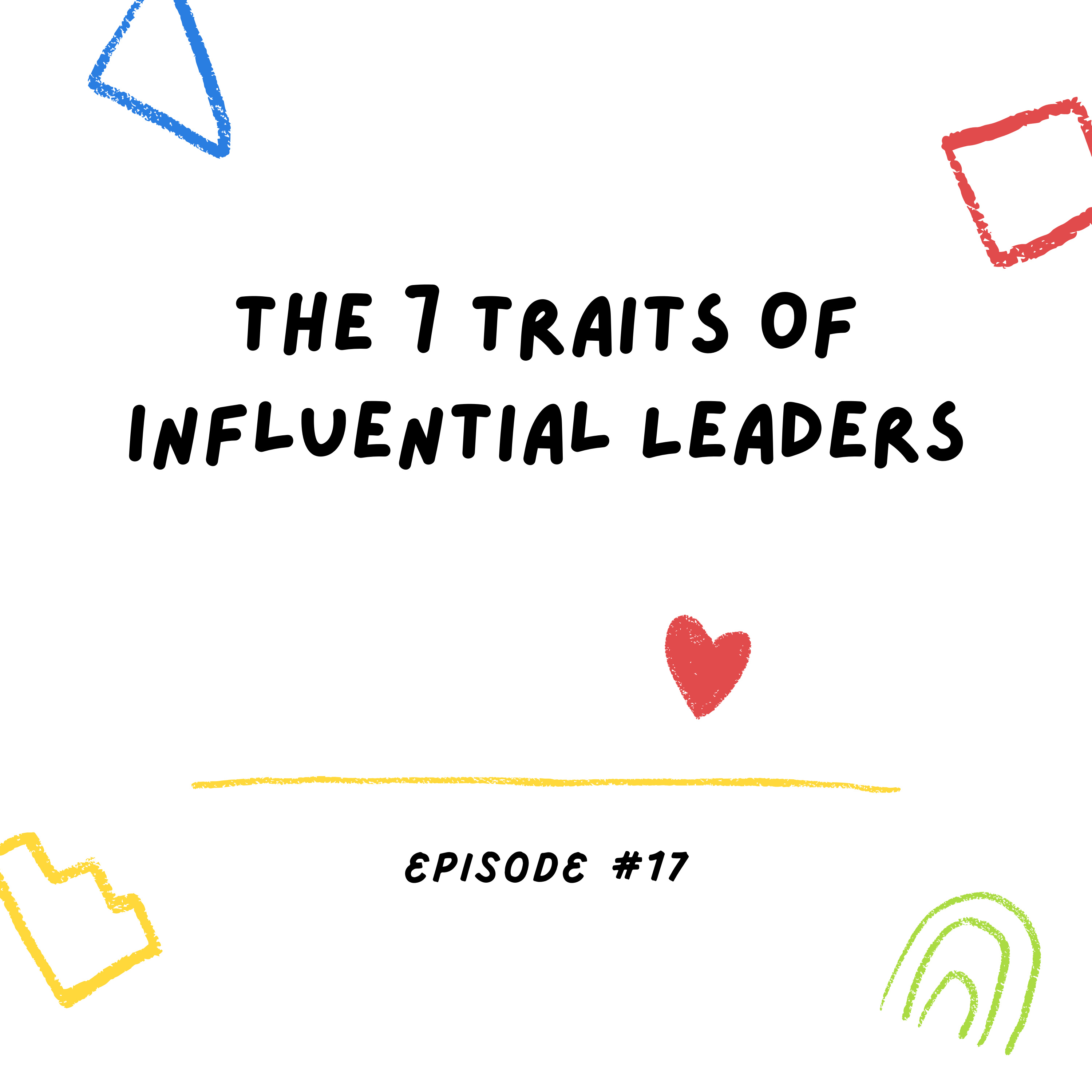 The 7 Traits Of Influential Leaders episode artwork