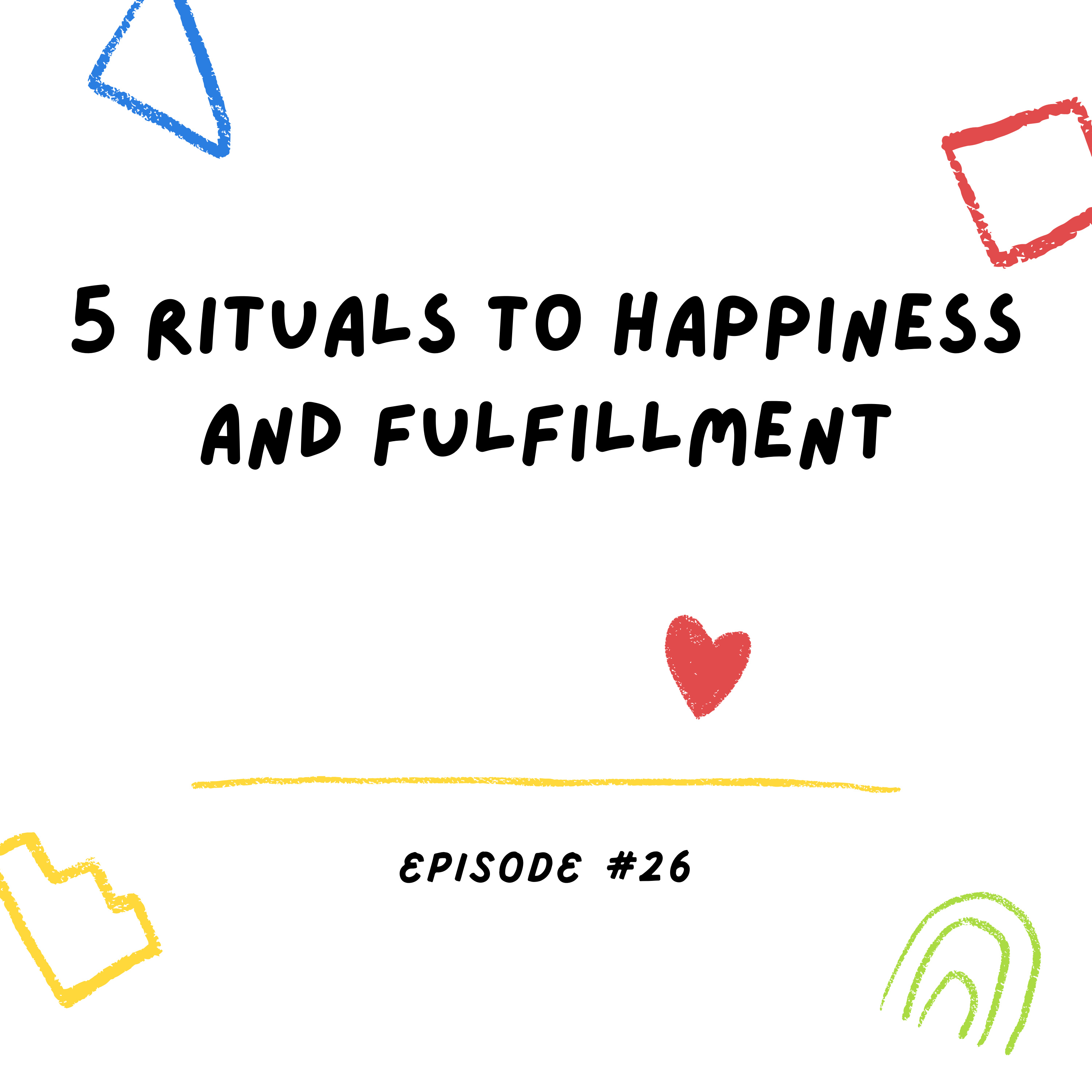 5 Rituals To Happiness And Fulfillment episode artwork