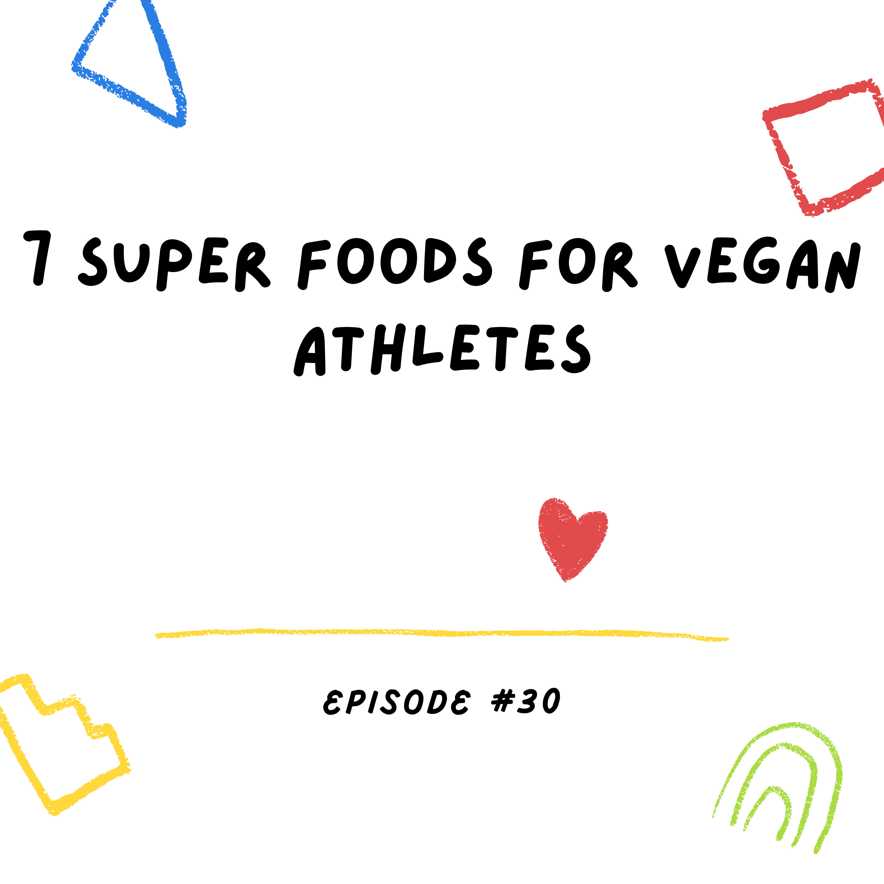 7 Super Foods For Vegan Athletes episode artwork