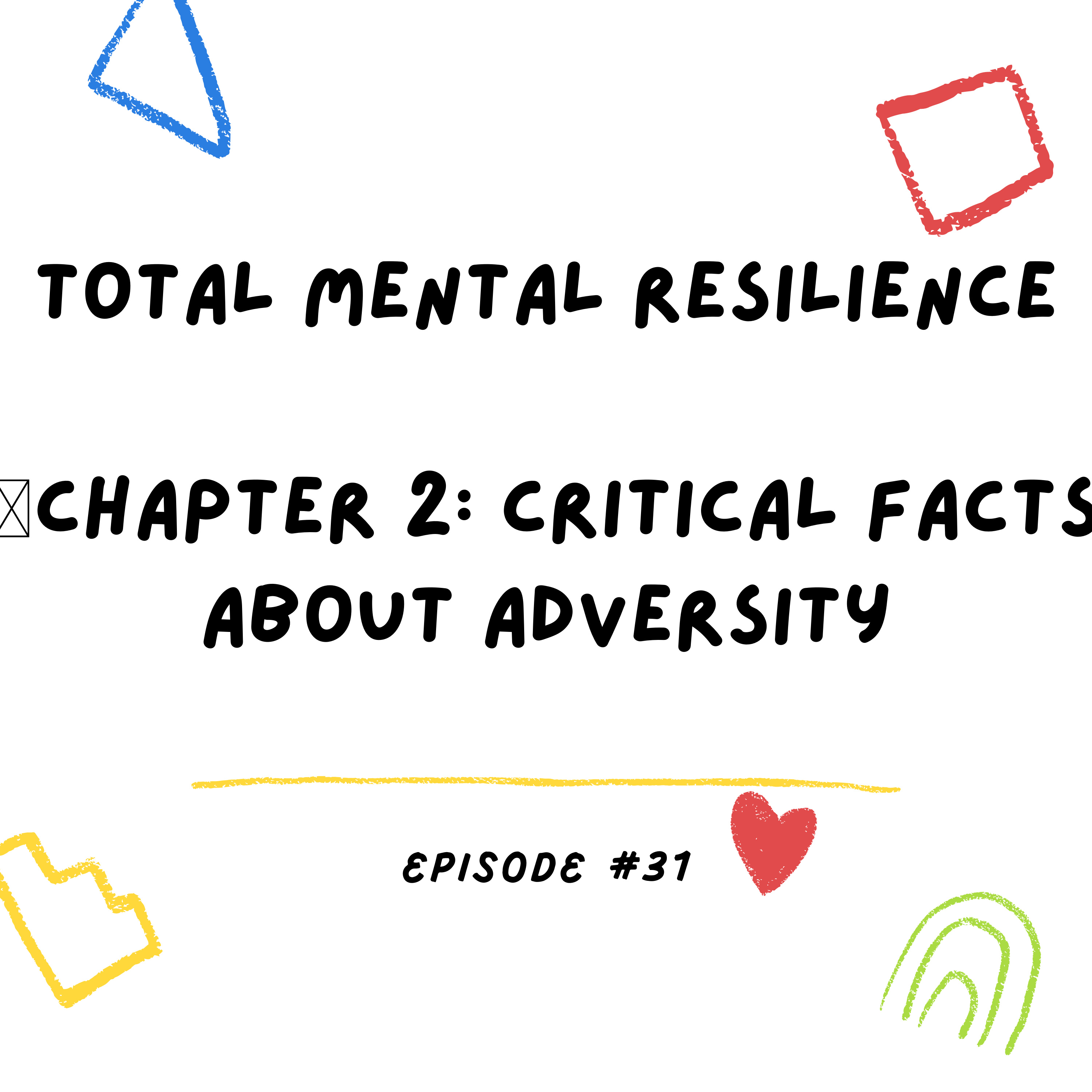 Total Mental Resilience 🎙 Chapter 2 Critical Facts About Adversity episode artwork