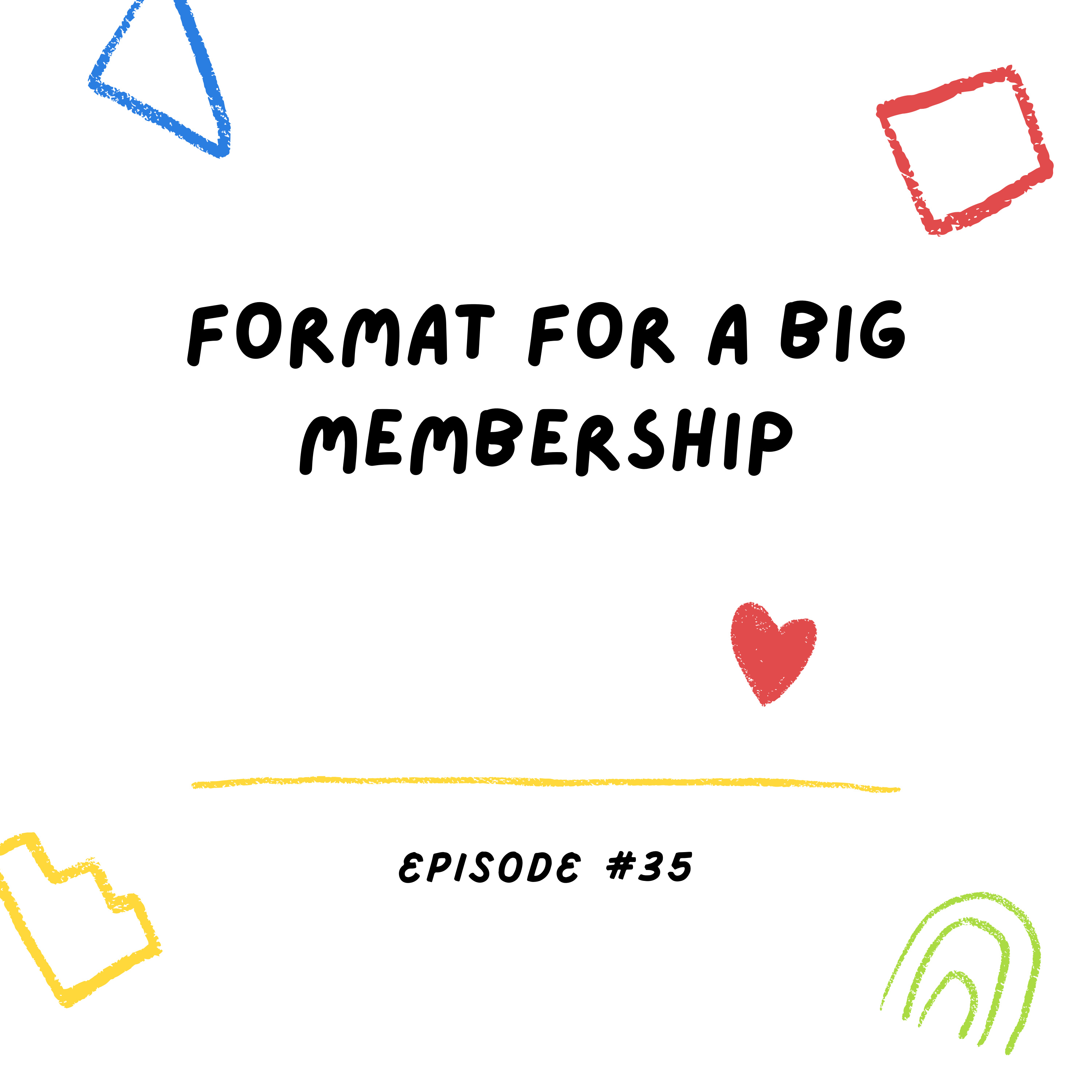 Format For A Big Membership episode artwork