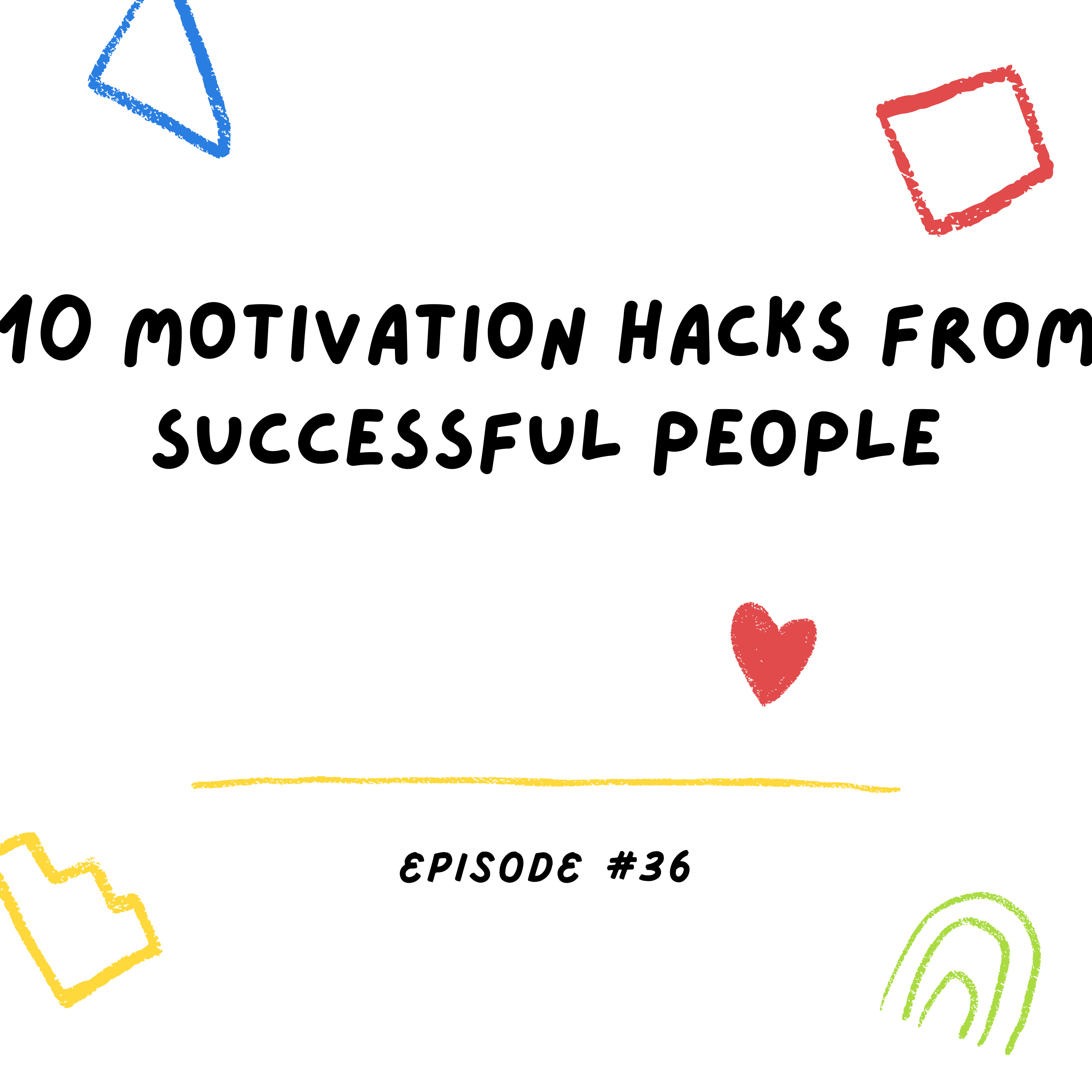 10 Motivation Hacks From Successful People episode artwork