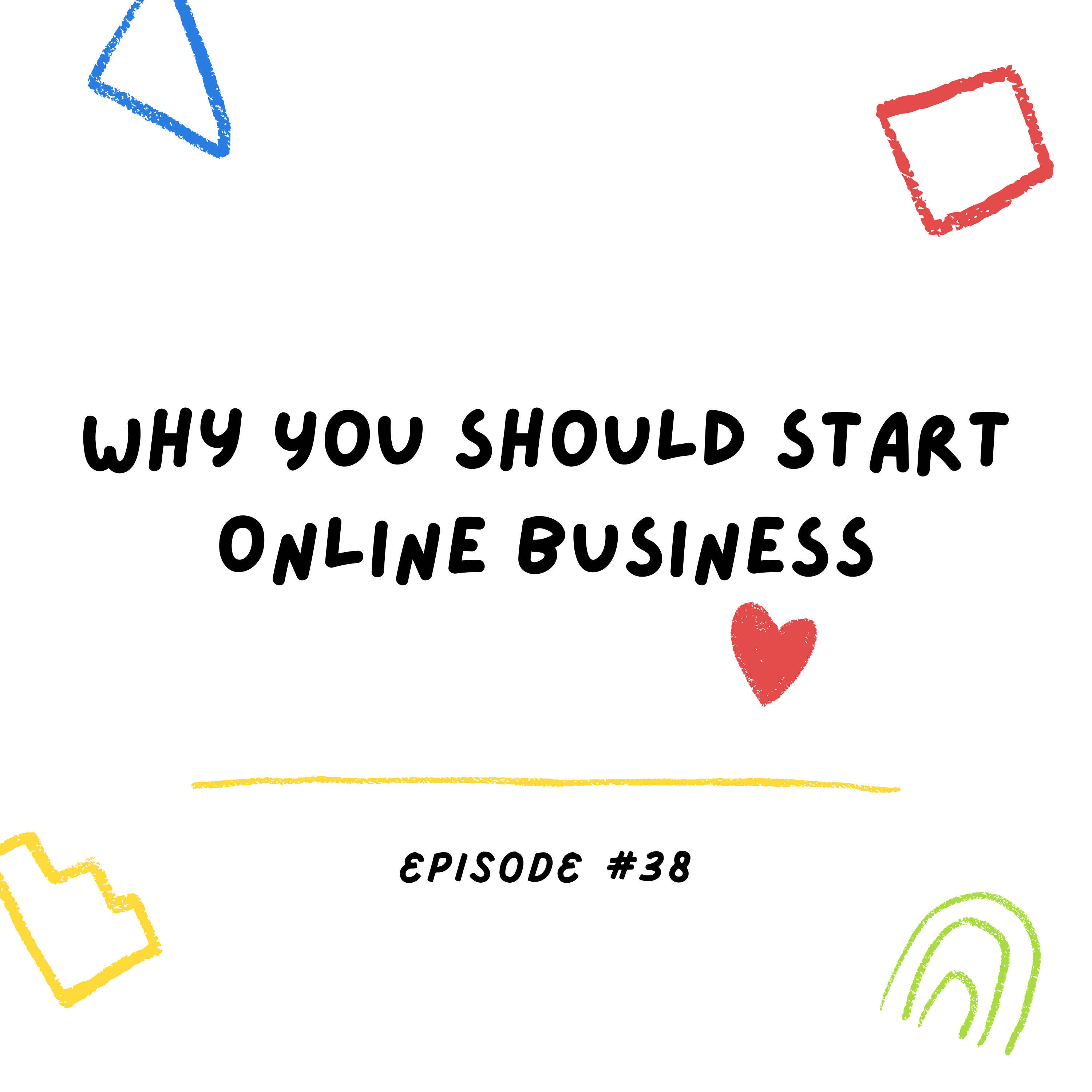 Why You Should Start Online Business episode artwork