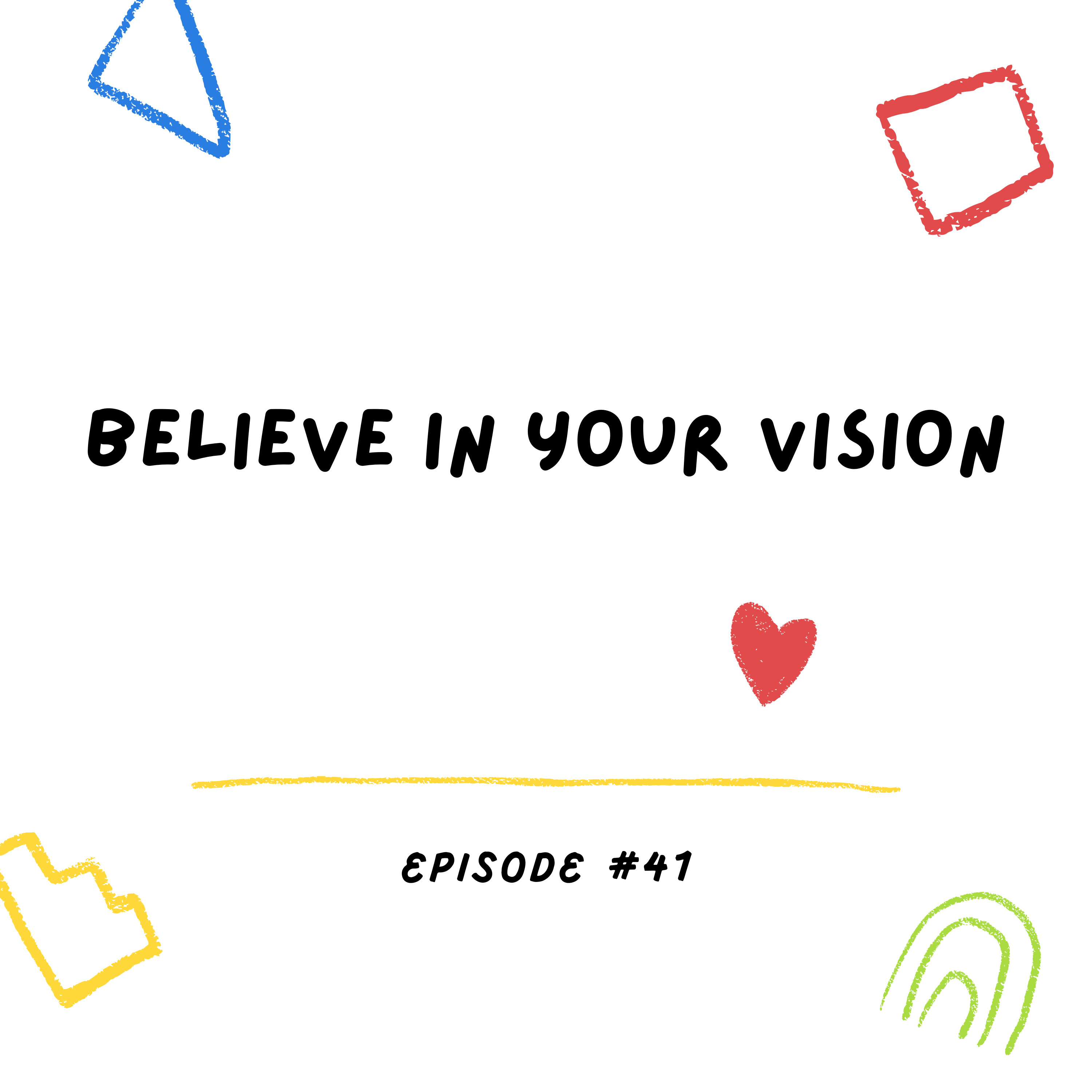 Believe In Your Vision episode artwork