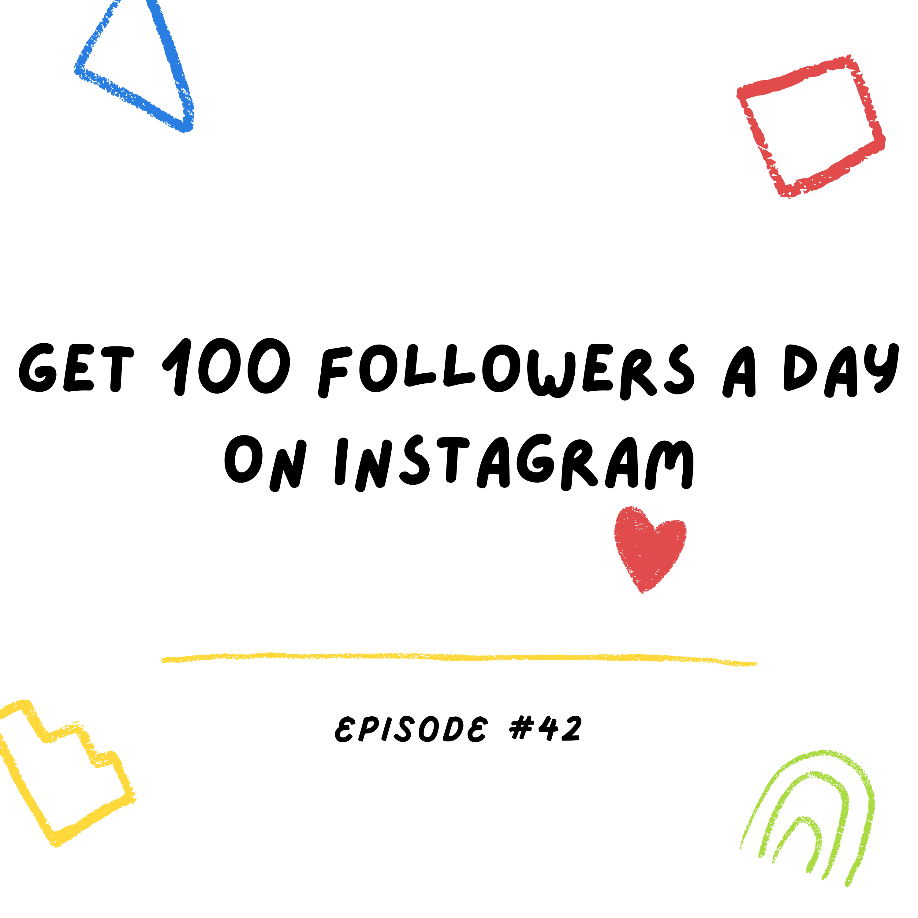 Get 100 Followers a Day on Instagram episode artwork