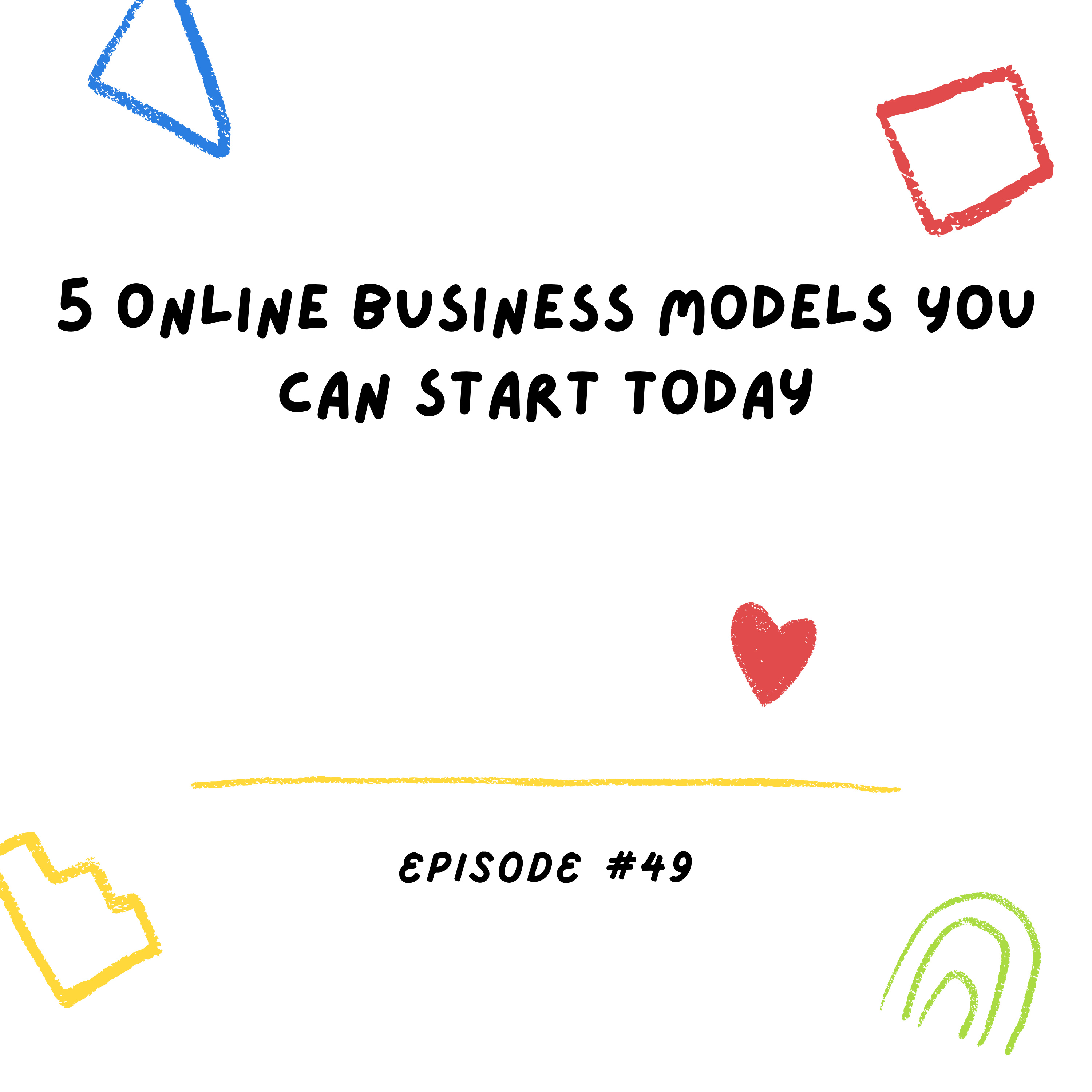 5 Online Business Models You Can Start Today episode artwork