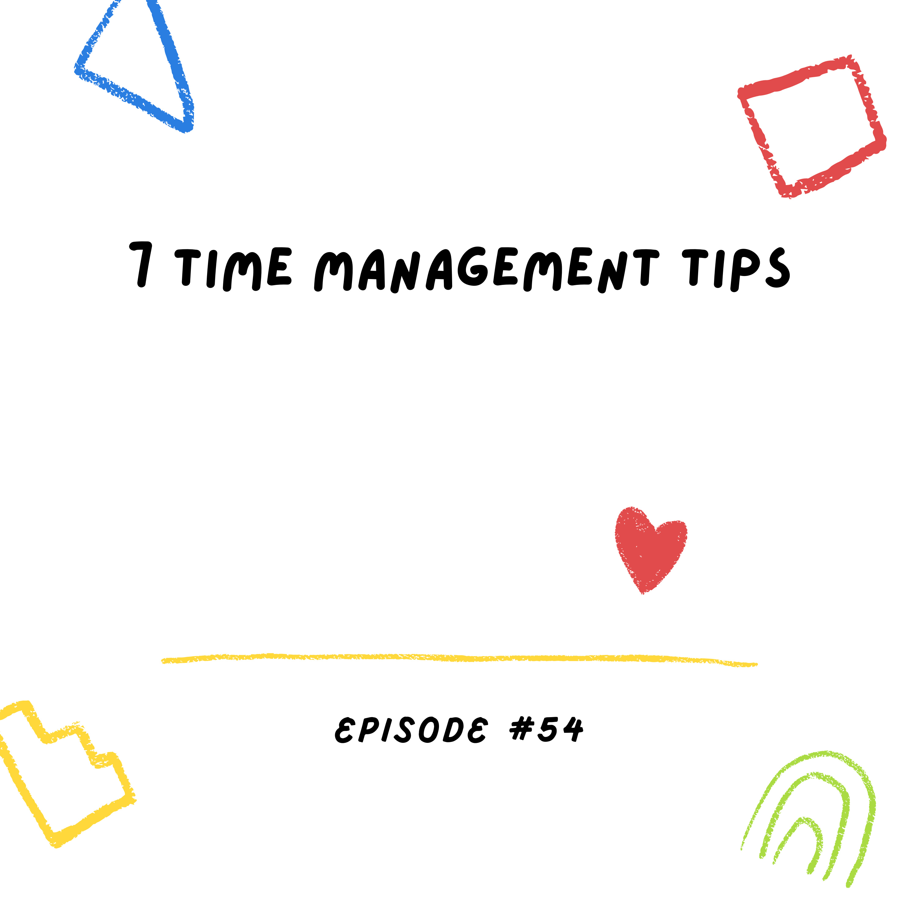 7 Time Management Tips episode artwork