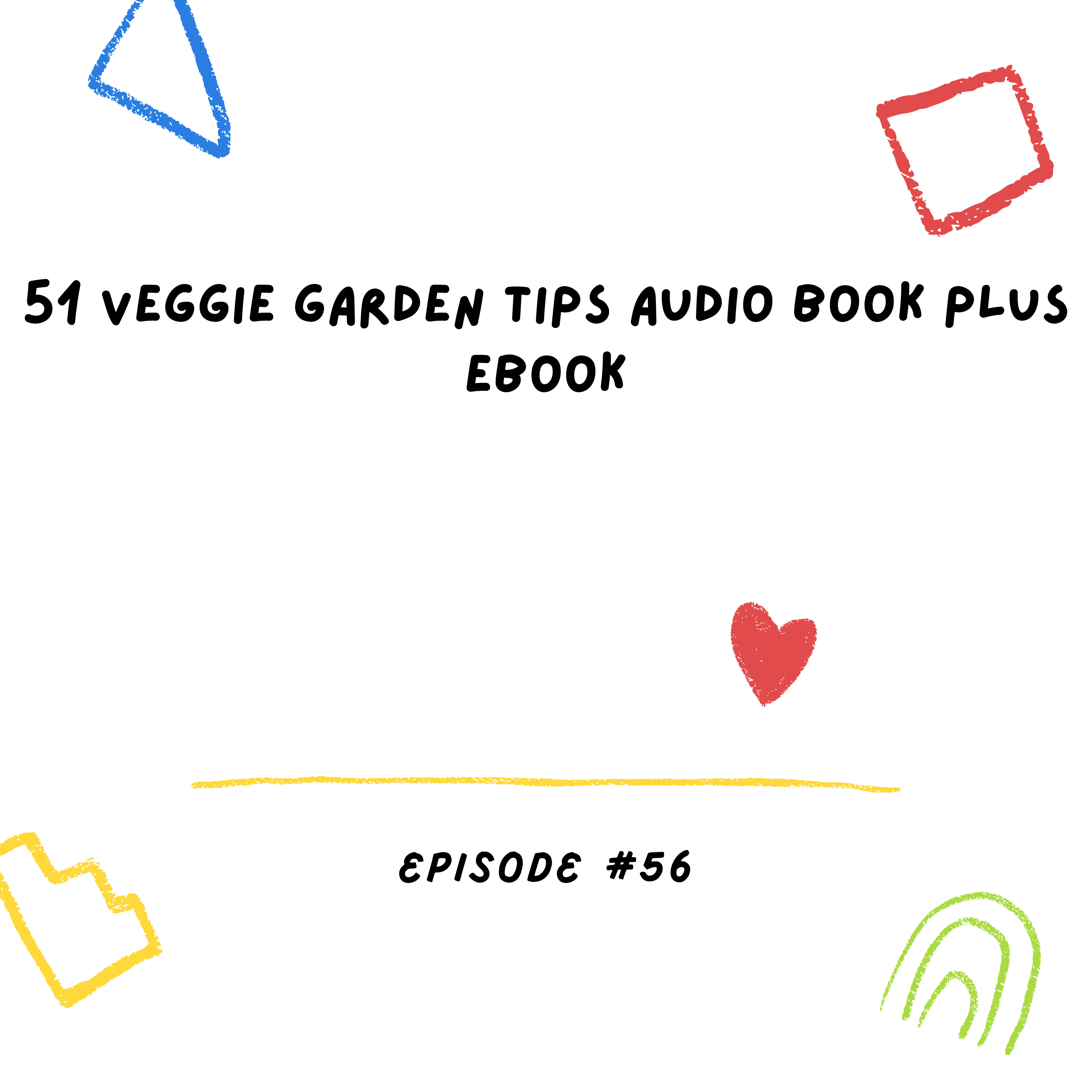 51 Veggie Garden Tips Audio Book Plus Ebook episode artwork