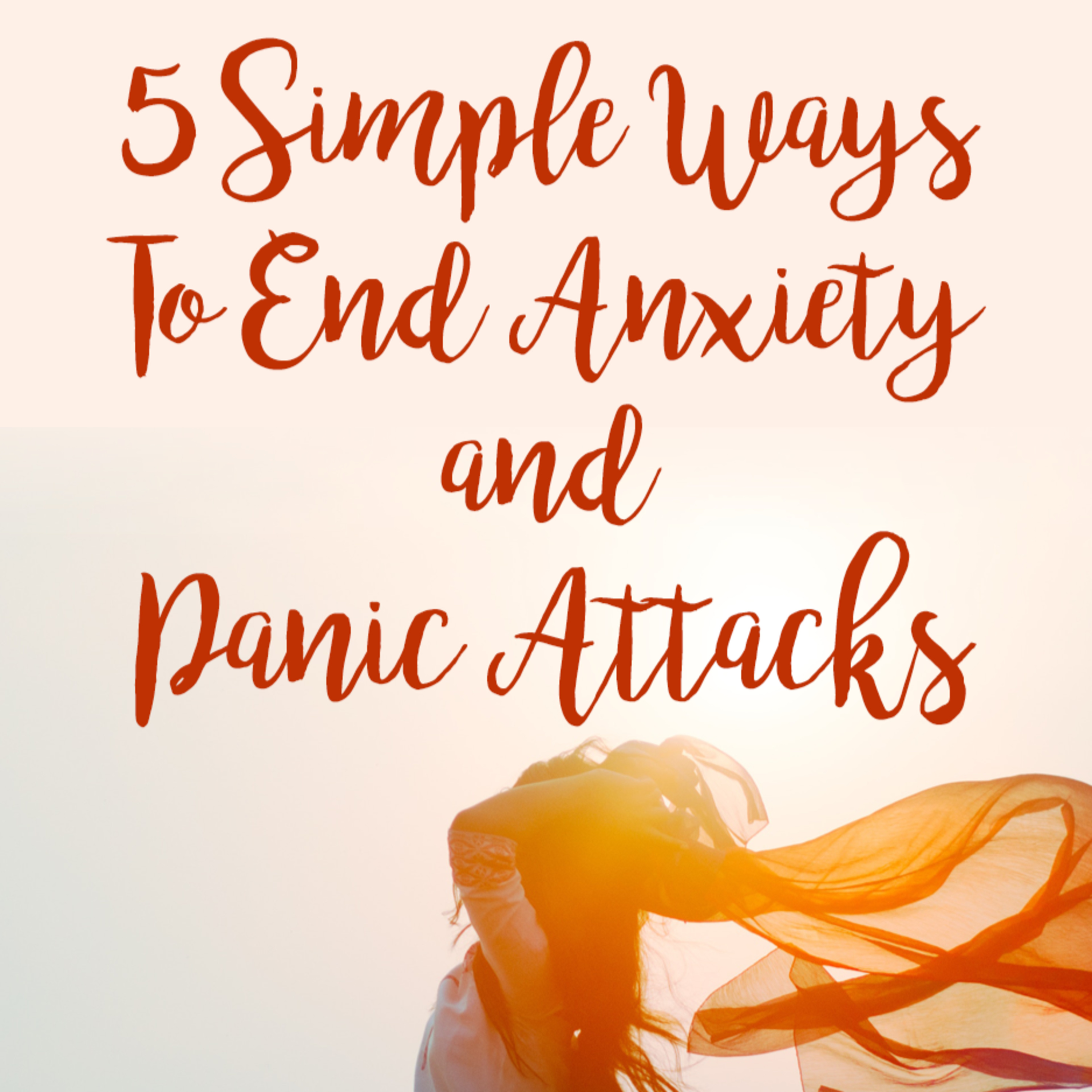 5 Simple Ways To End Anxiety Attacks episode artwork