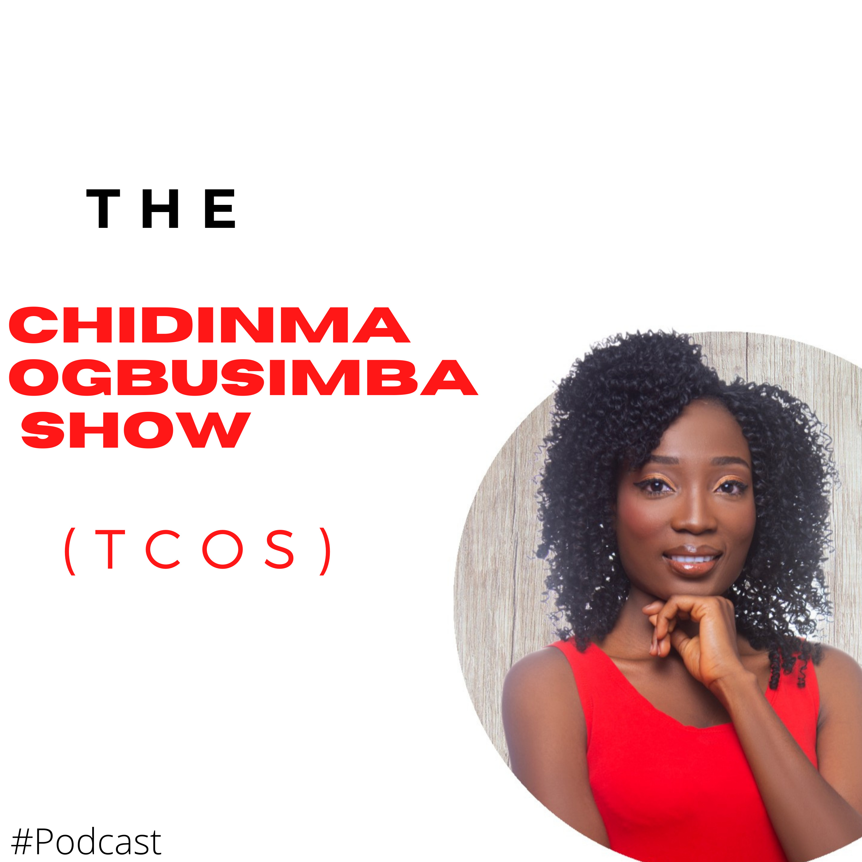 The Chidinma Ogbusimba Show: (TCOS)