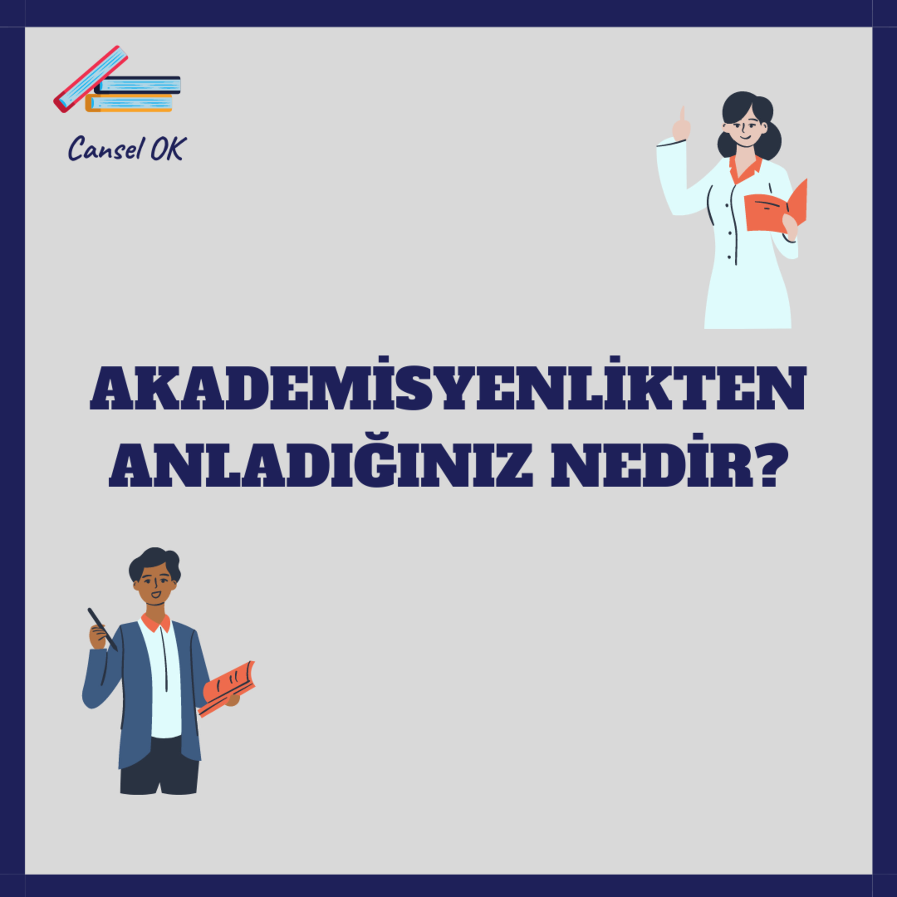 Akademisyenlikten Anladığınız Nedir?