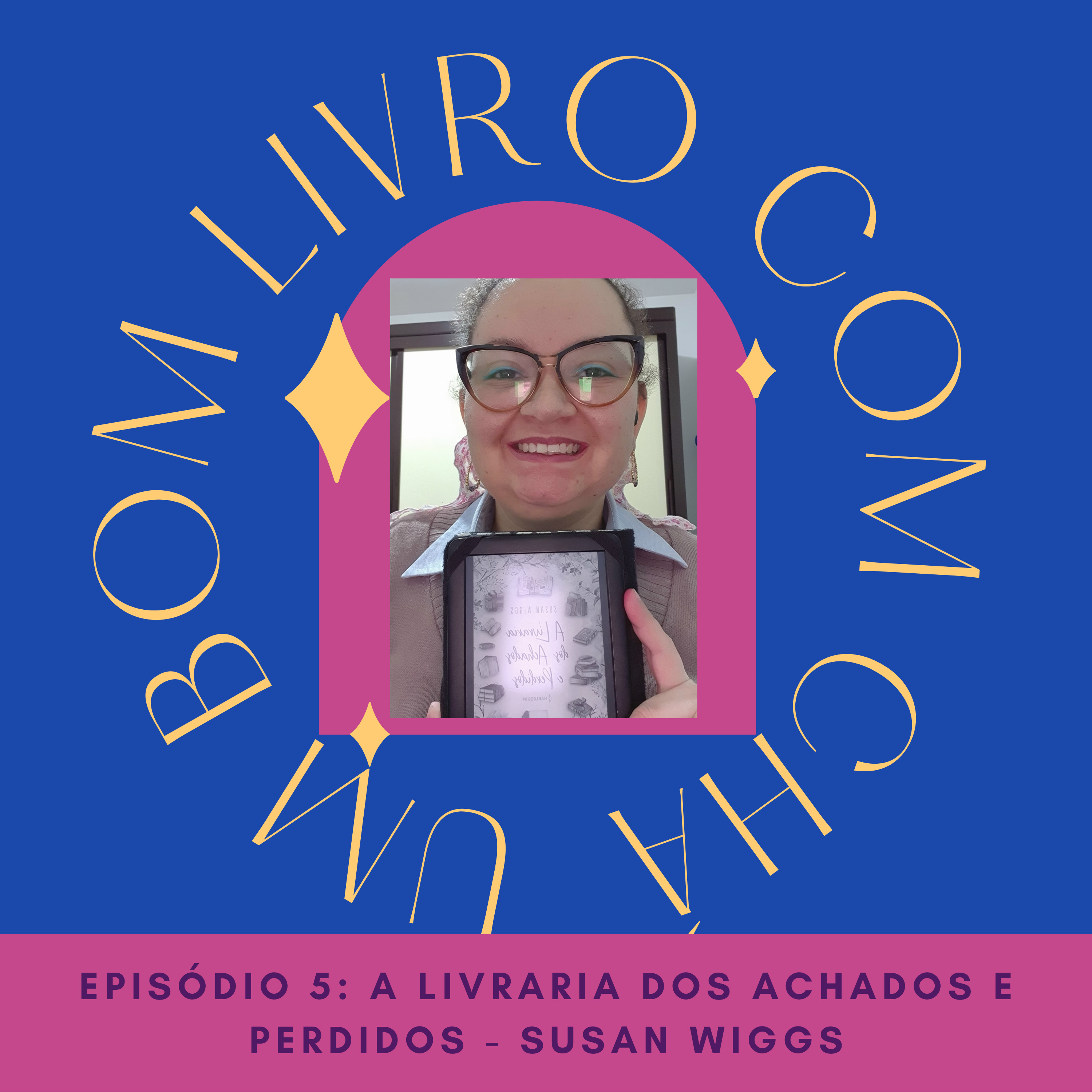 Episódio 5: A livraria dos Achados e Perdidos - Susan Wiggs.