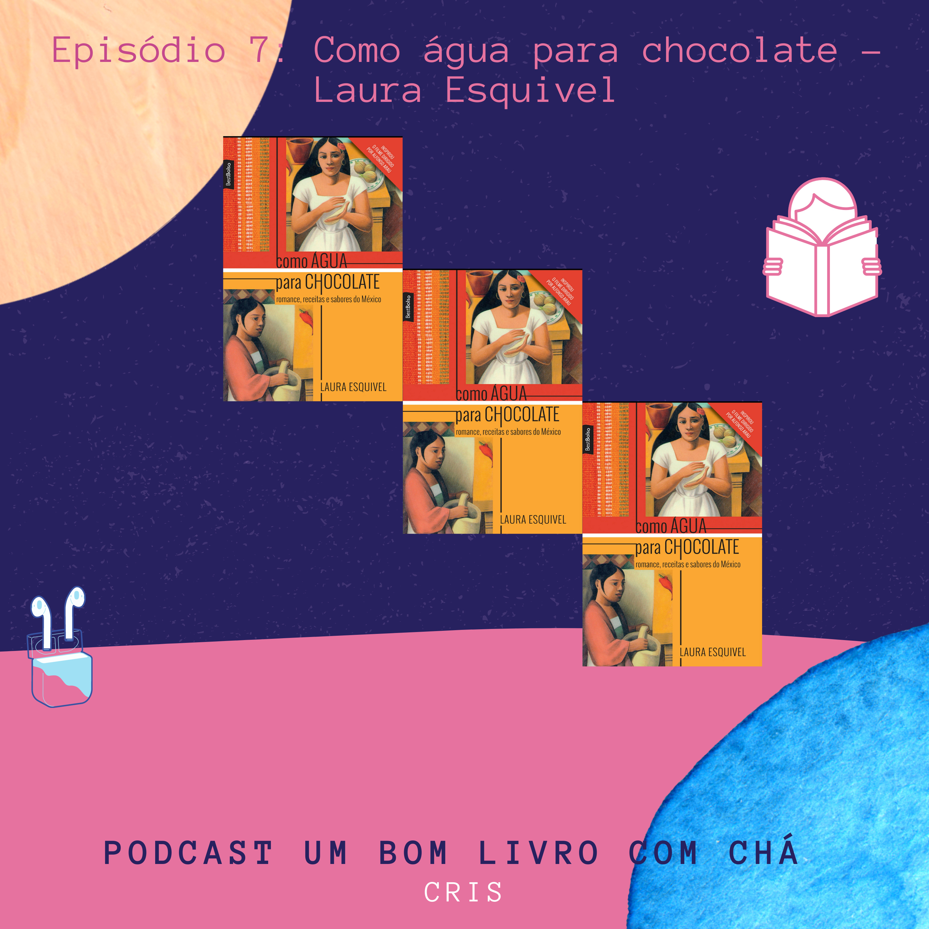 Episódio 7: Como água para chocolate - Laura Esquivel. episode artwork