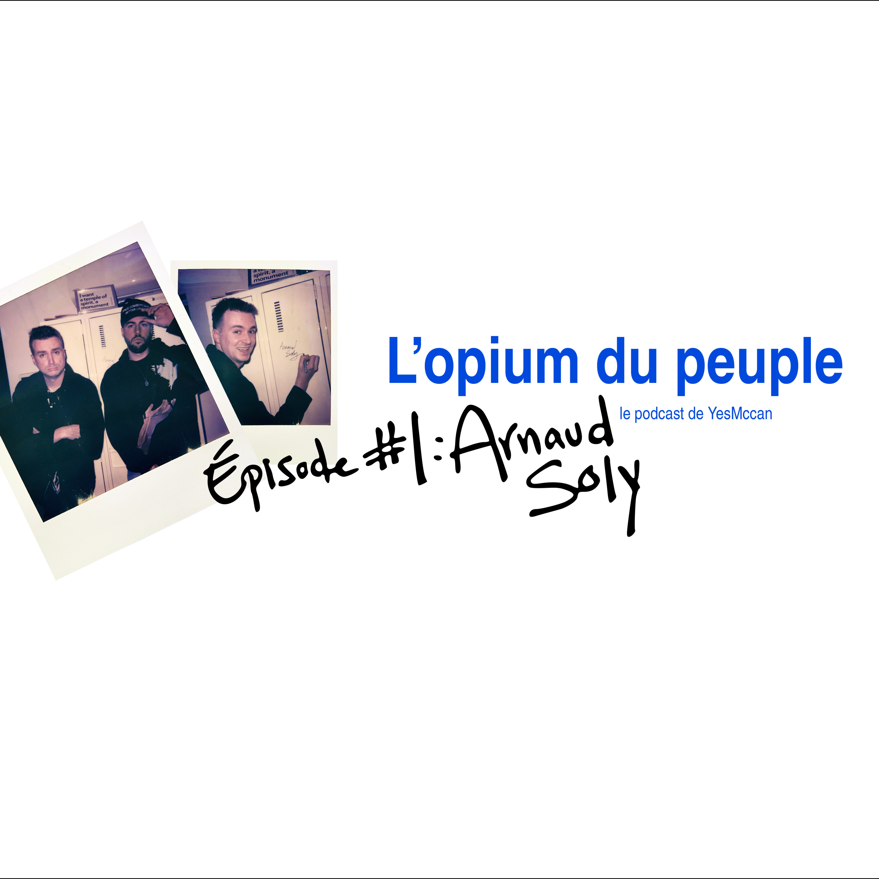 Arnaud Soly : Art, le clown triste et Internet | L'opium du peuple avec Yes Mccan #1