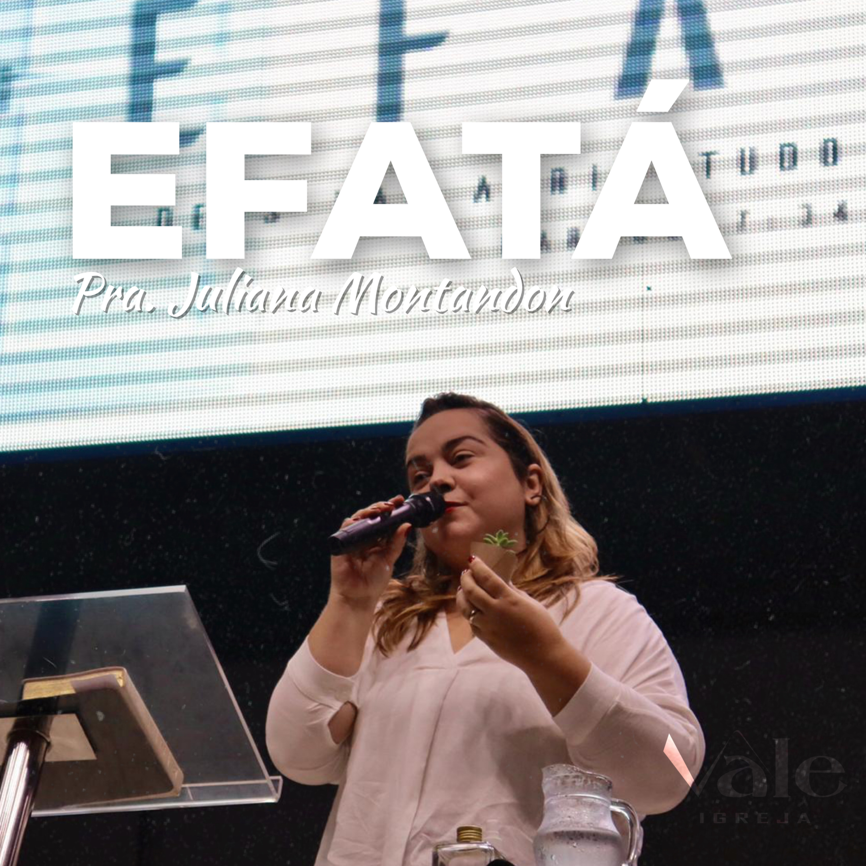 Efatá - Pra. Juliana Montandon episode artwork